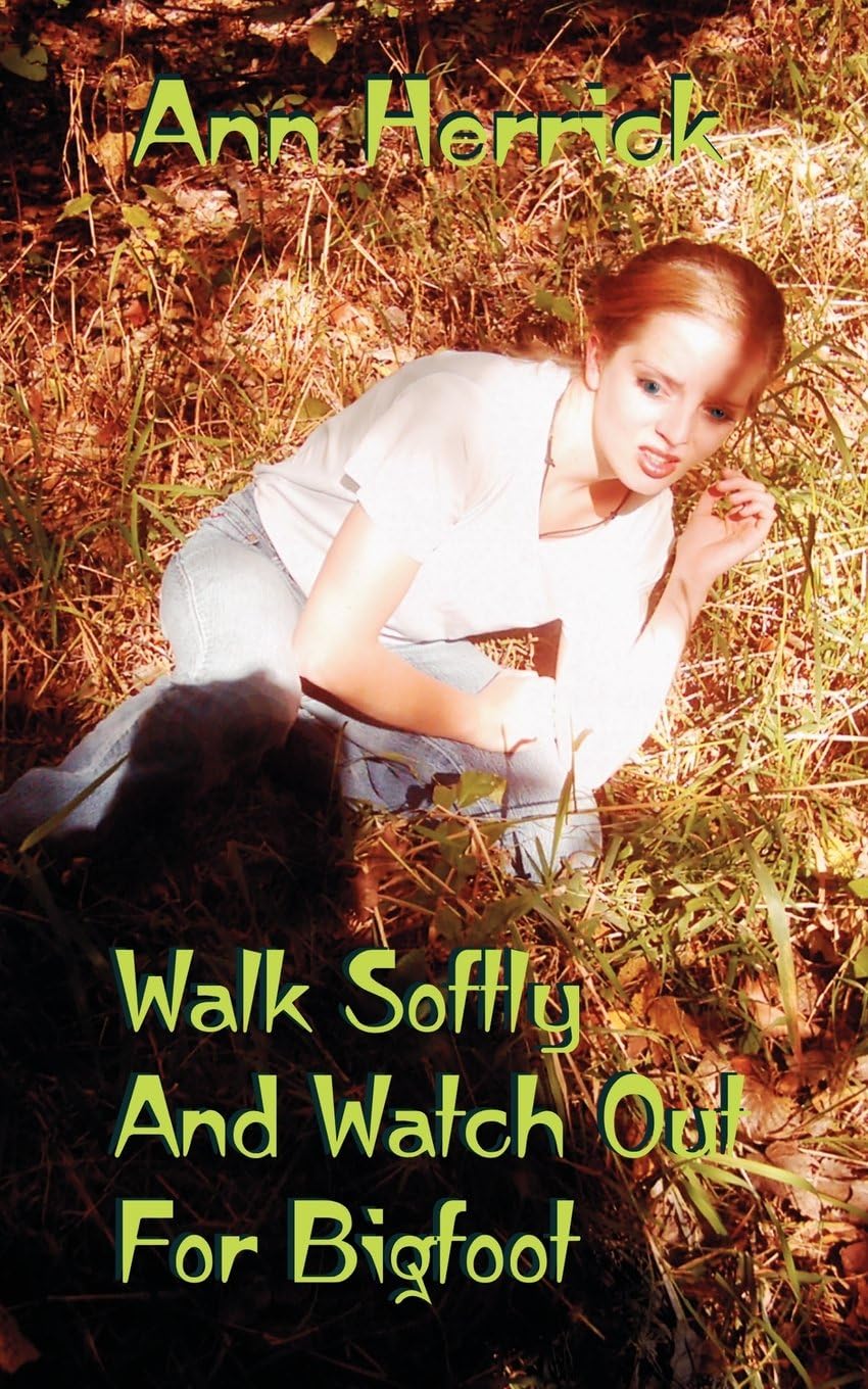 Walk Softly And Watch Out For Bigfoot