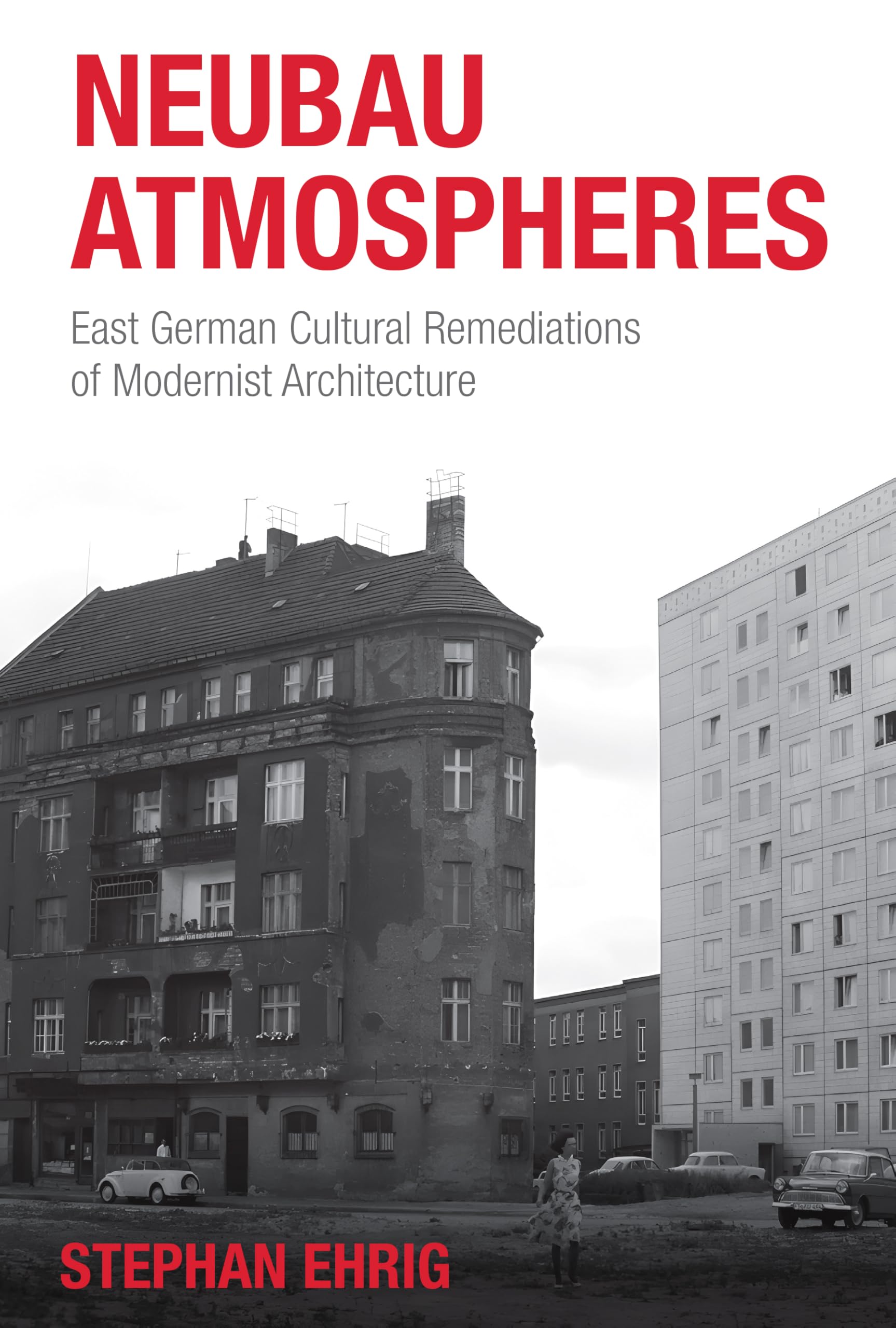 Architecture moderniste livre Neubau Atmospheres pour comprendre l'urbanisme est-allemand