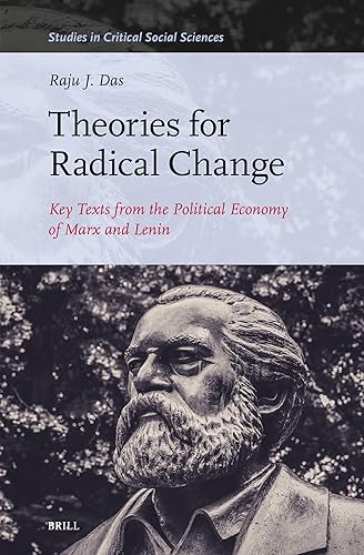 Theories for Radical Change: Key Texts from the Political Economy of Marx and Lenin (Studies in Critical Social Sciences, 323)
