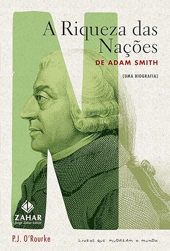 A riqueza das nações de Adam Smith: Uma biografia