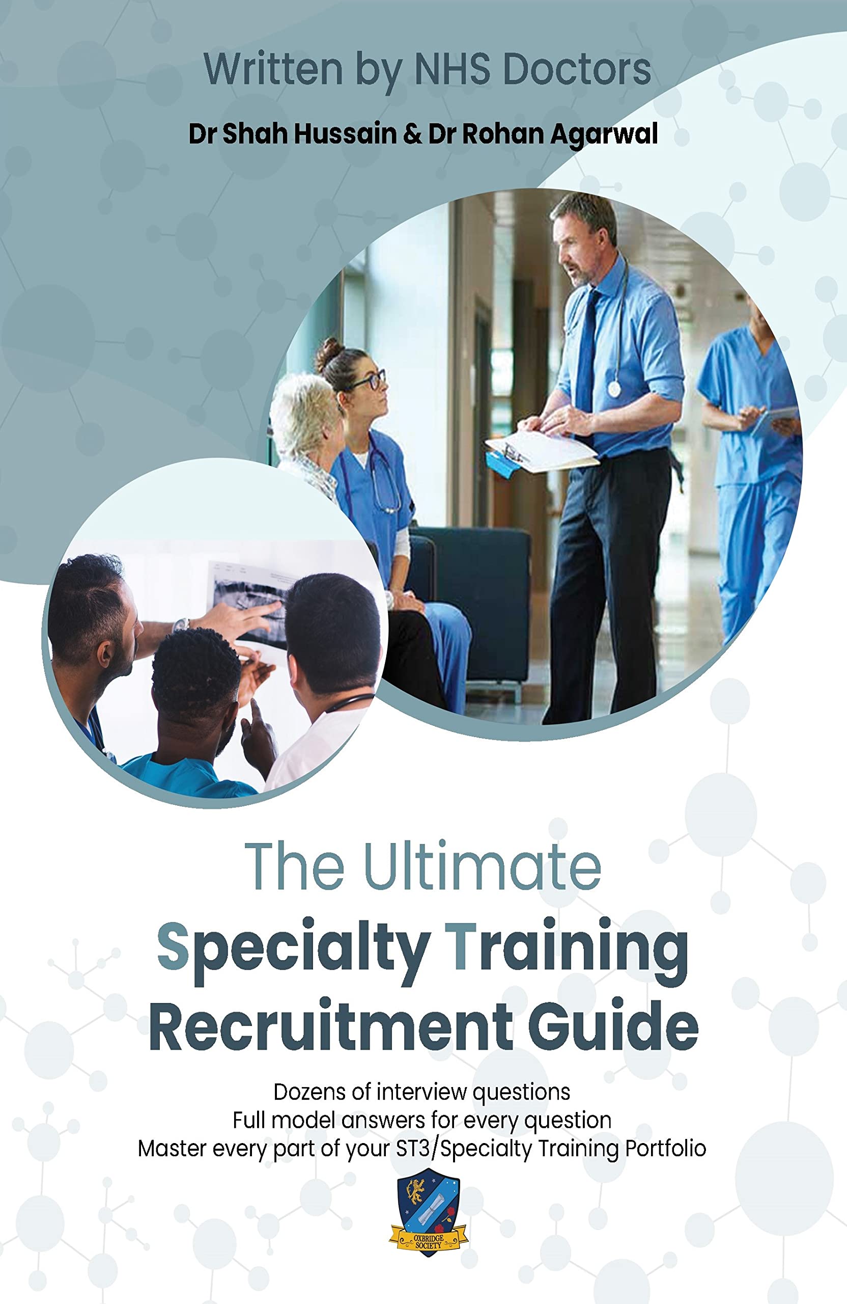 The Ultimate Specialty Training Recruitment Guide: Detailed advice from senior NHS doctors to guide you through every step of your application for ST3, Portfolio, Application, Interview, and followup.