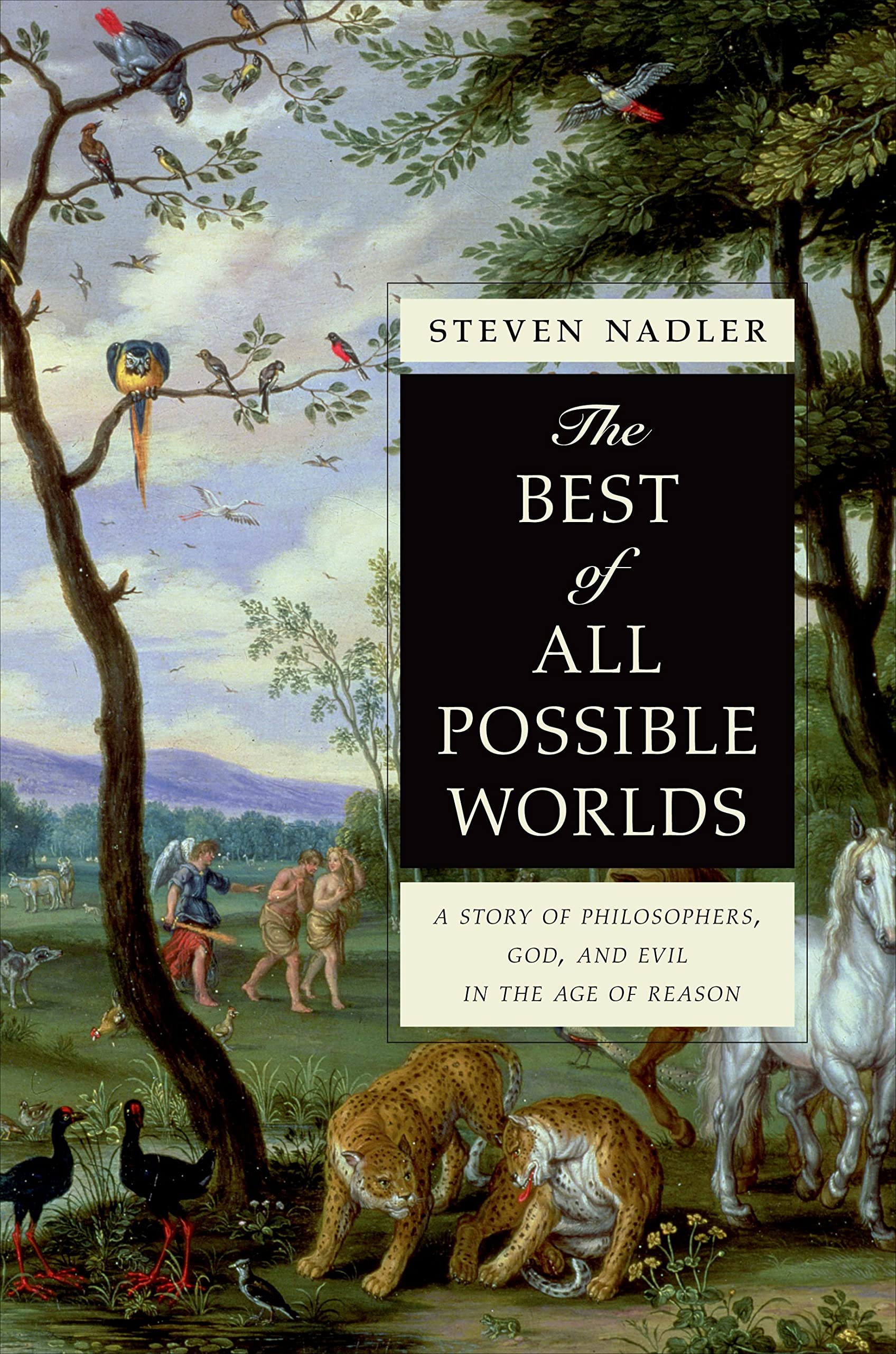The Best of All Possible Worlds – A Story of Philosophers, God, and Evil in the Age of Reason