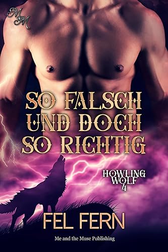 So falsch und doch so richtig (Howling Wolf 4)