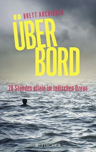 Über Bord - 28 Stunden allein im Indischen Ozean