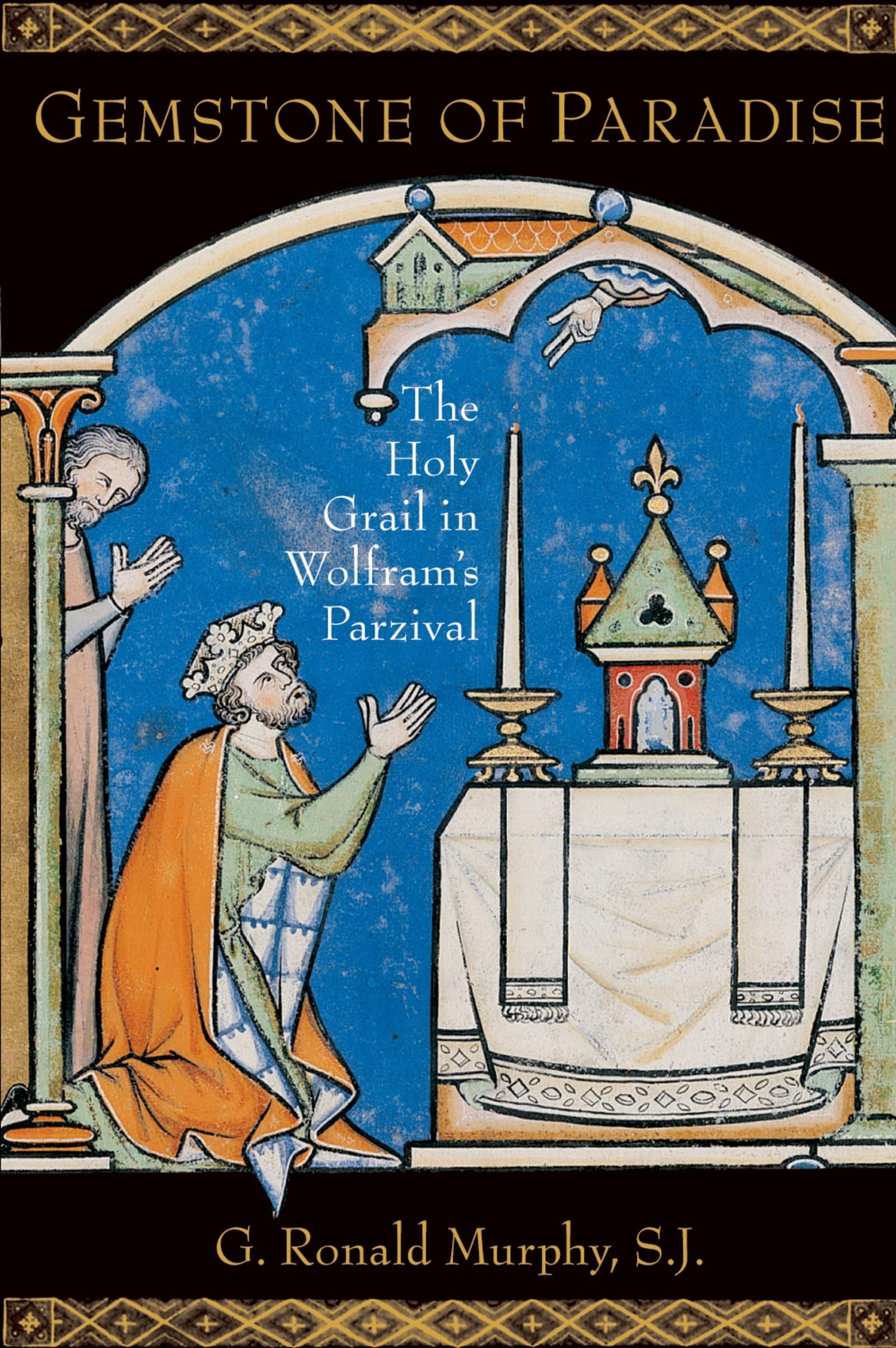 Gemstone of Paradise : The Holy Grail in Wolfram's Parzival: The Holy Grail in Wolfram's Parzival