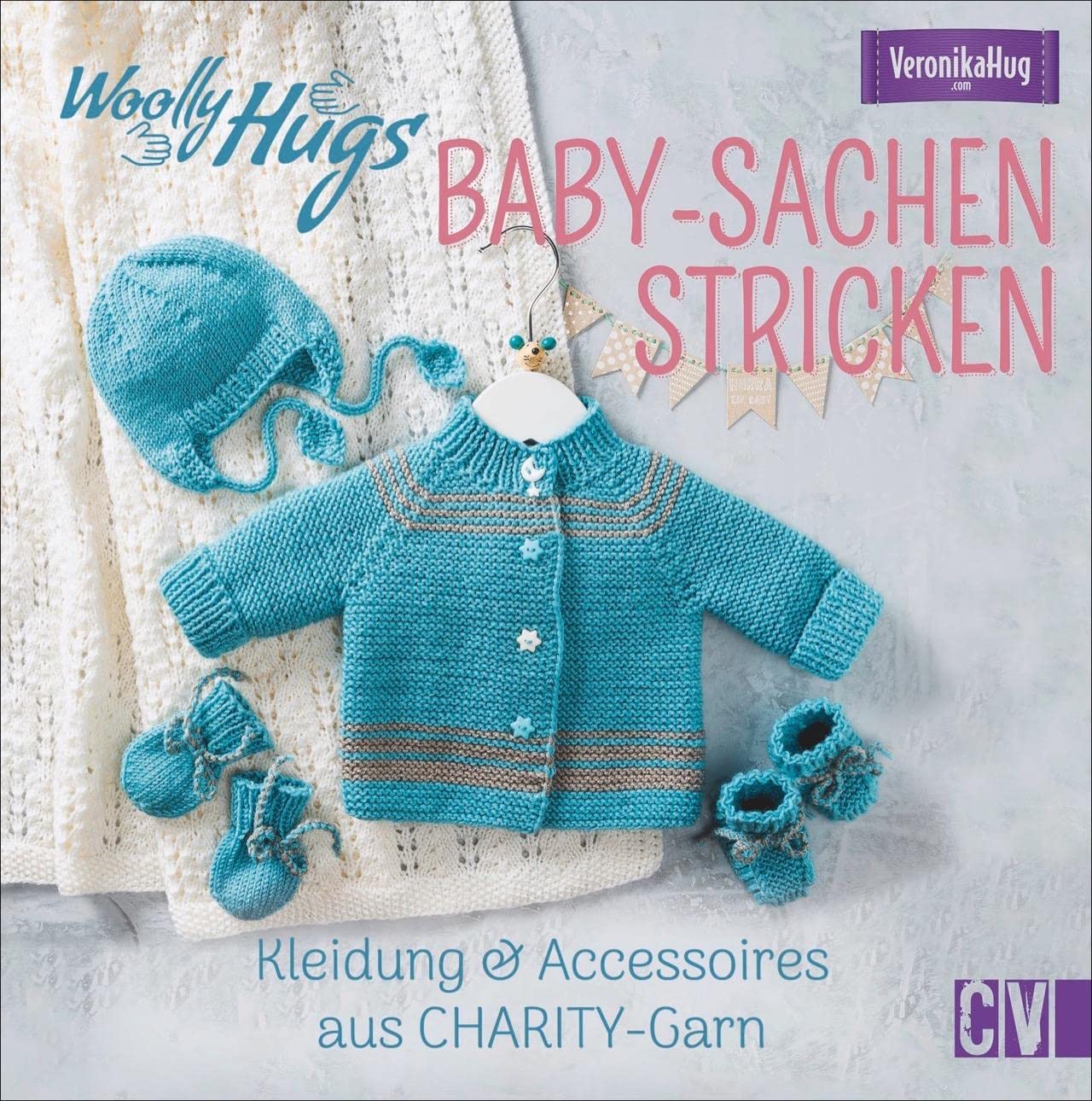 Woolly Hugs Baby-Sachen stricken: Kleidung & Accessoires aus CHARITY-Garn