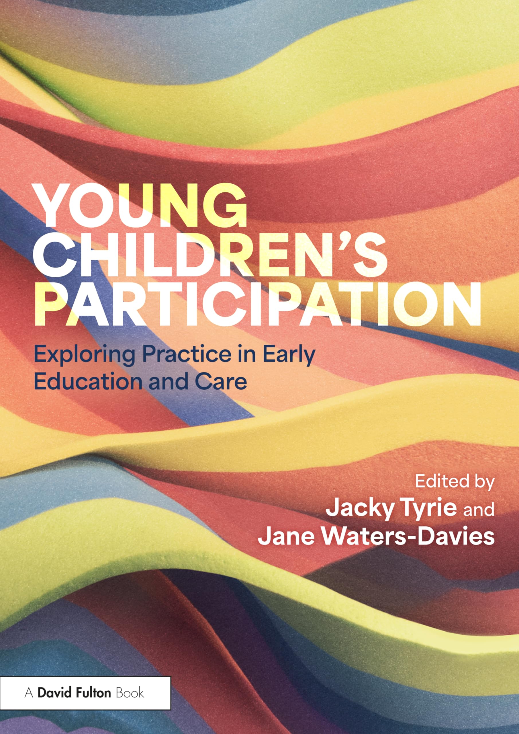 Young Children’s Participation: Exploring Practice in Early Education and Care