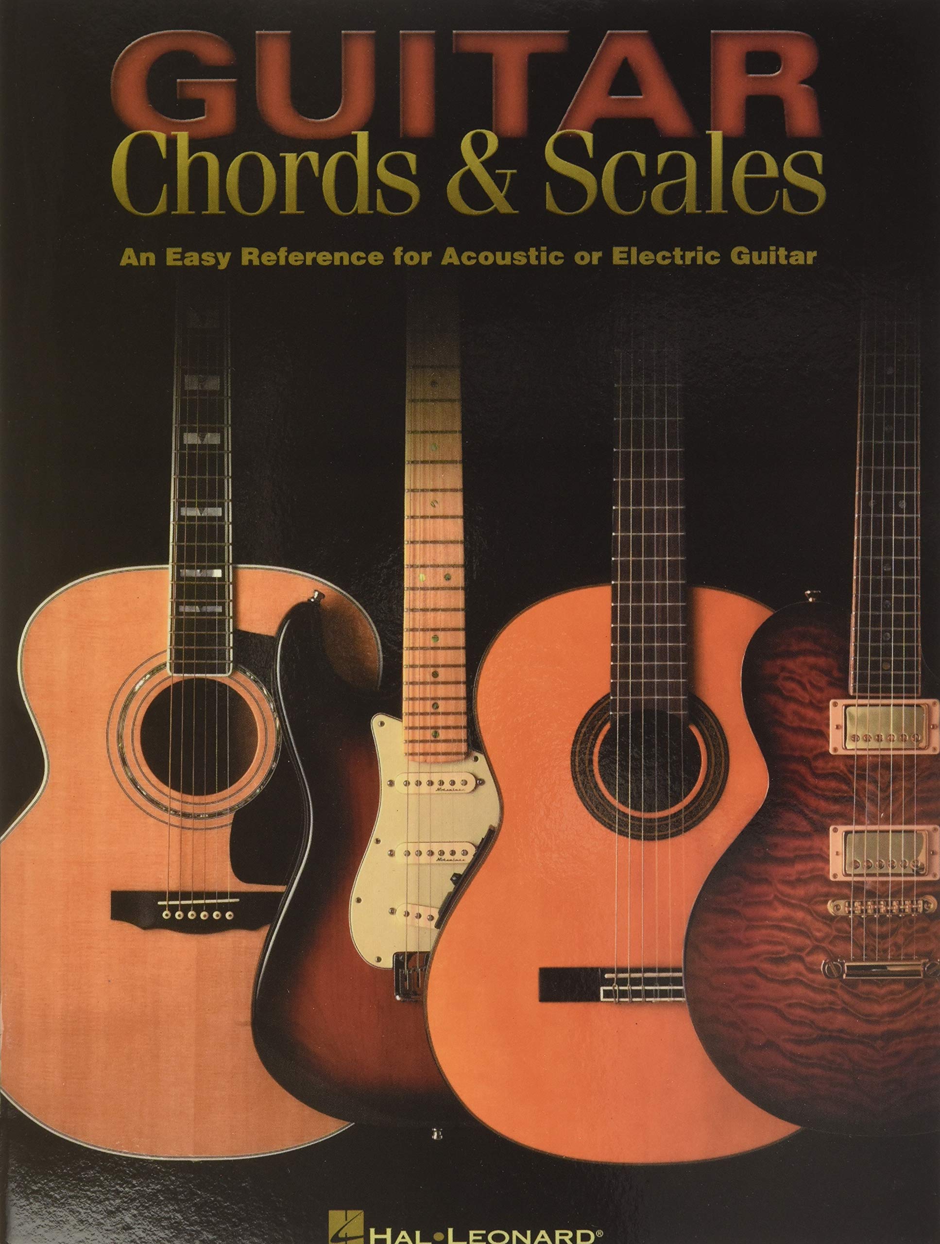 Hal Leonard Guitar Chords & Scales: An Easy Reference for Acoustic or Electric Guitar