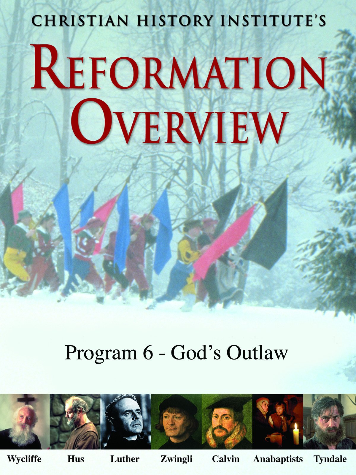 Reformation Overview - Program 6 - God's Outlaw