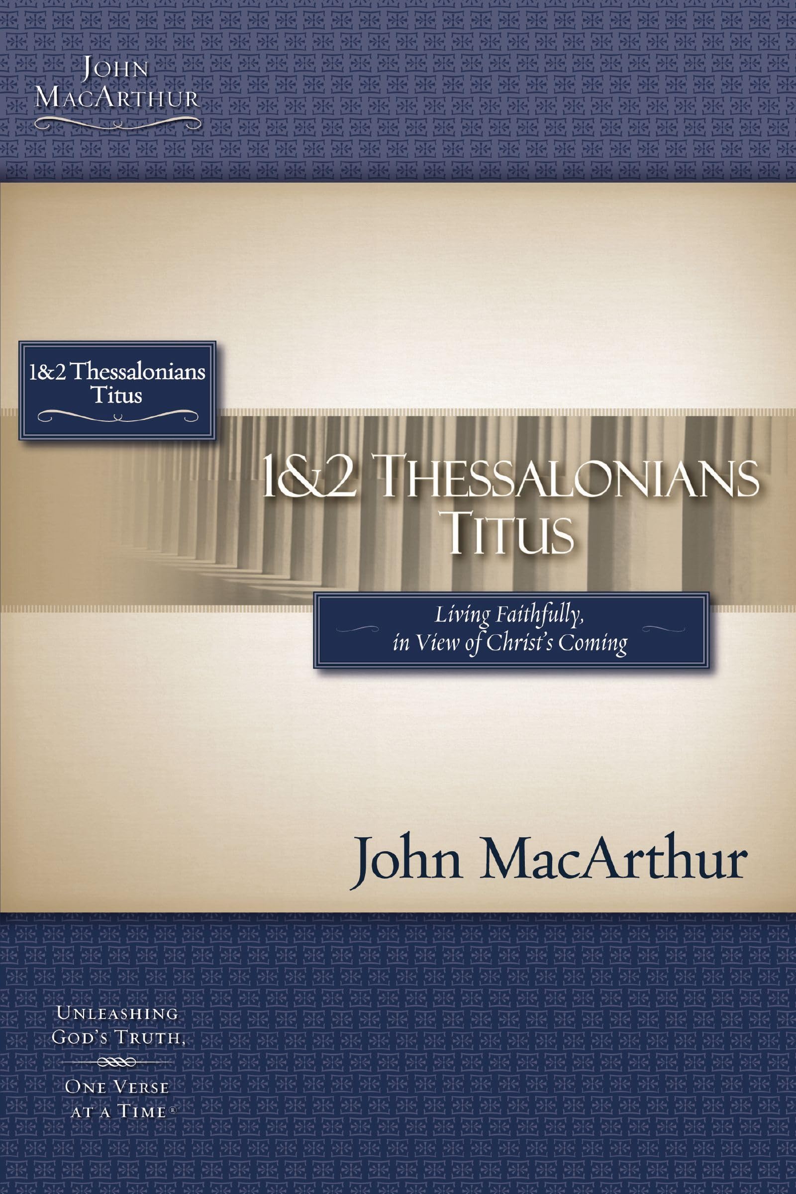 Macarthur Study Guide Series: 1 & 2 Thessalonians: Living Faithfully in View of Christ's Coming (MacArthur Bible Studies)