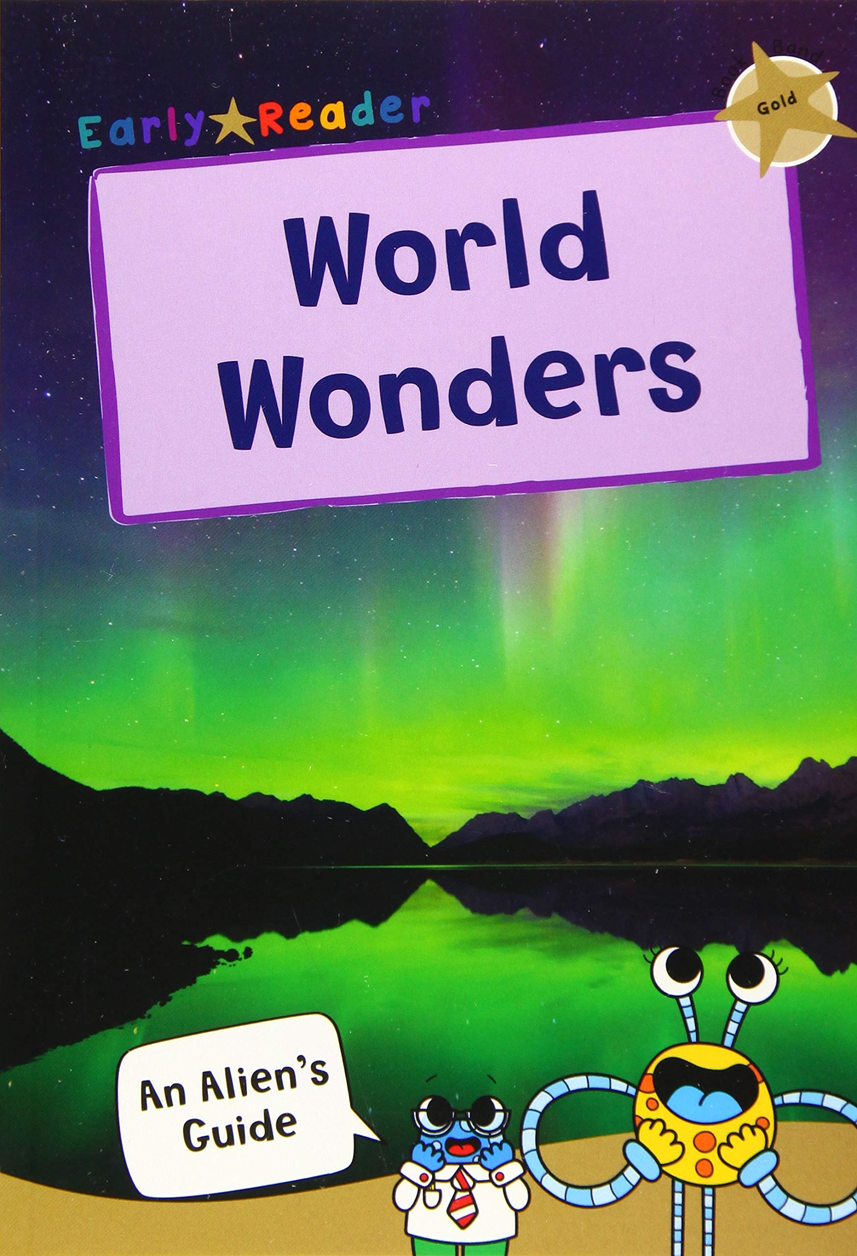 World Wonders: (Gold Non-fiction Early Reader) (An Alien's Guide (Non-fiction Early Reader))