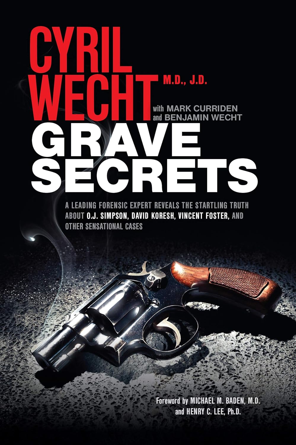 Grave Secrets A Leading Forensic Expert Reveals the Startling Truth Grave Secrets A Leading Forensic Expert Reveals the Startling Truth