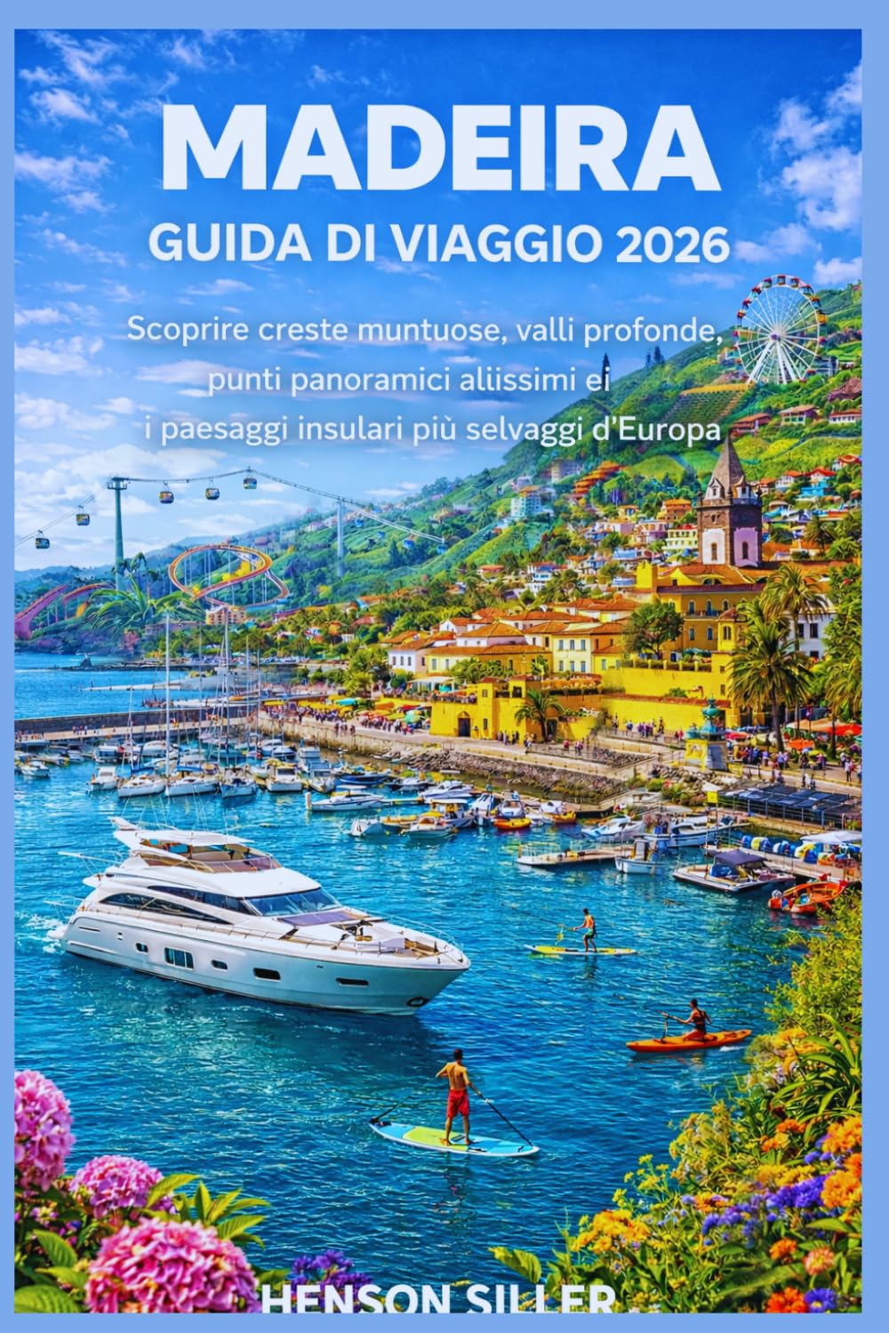 MADEIRA GUIDA DI VIAGGIO 2026: Scoprire creste montuose, valli profonde, punti panoramici altissimi e i paesaggi insulari più selvaggi d'Europa