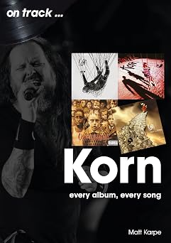 Korn On Track Every Album, Every Song