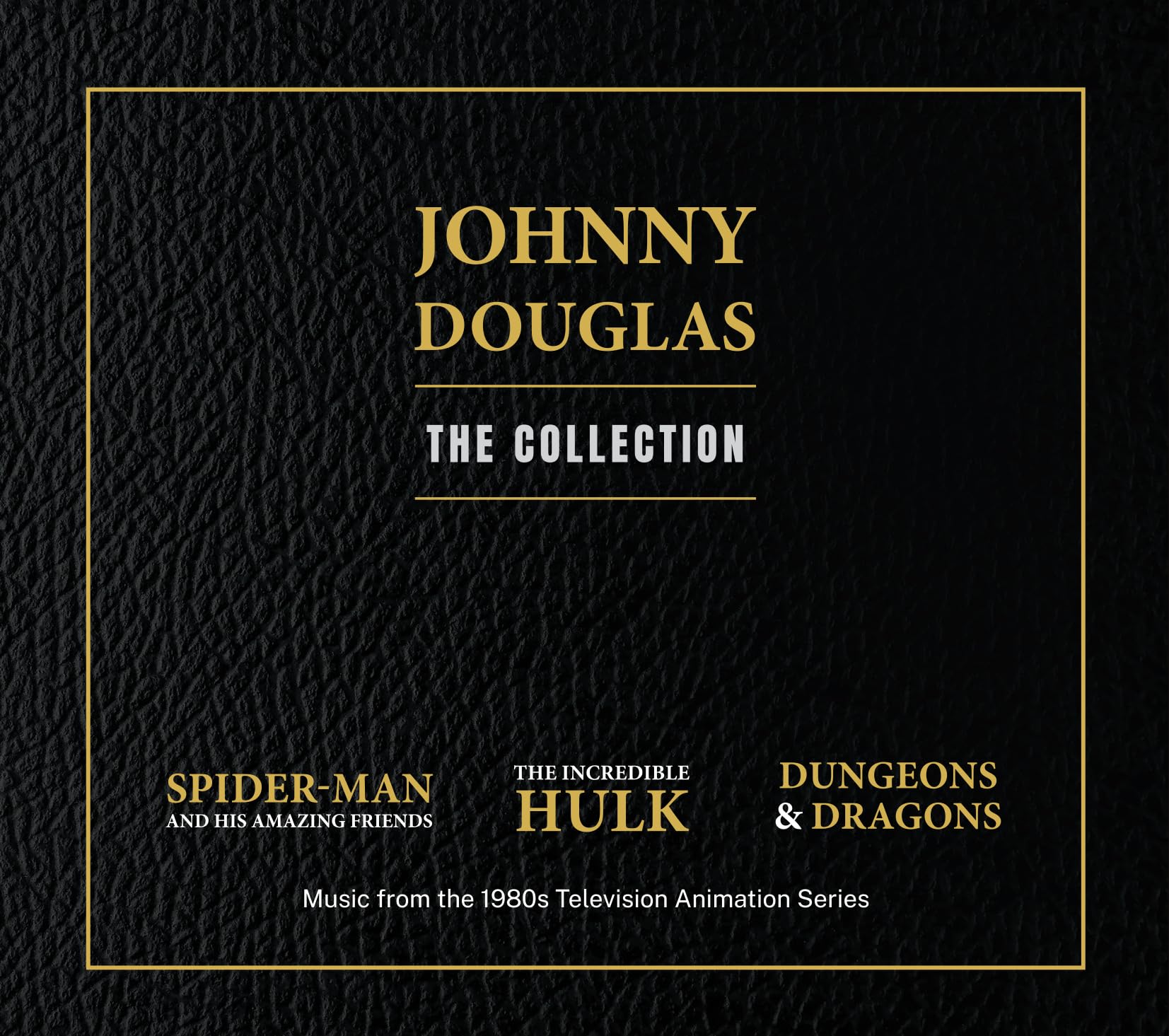 Johnny Douglas | The Collection 1980s Marvel animation music to Spider-Man and his Amazing Friends, The Incredible Hulk and Dungeons & Dragons.
