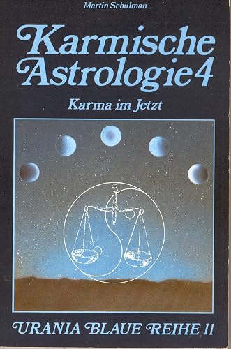 Karmische Astrologie Bd. 4: Karma im Jetzt