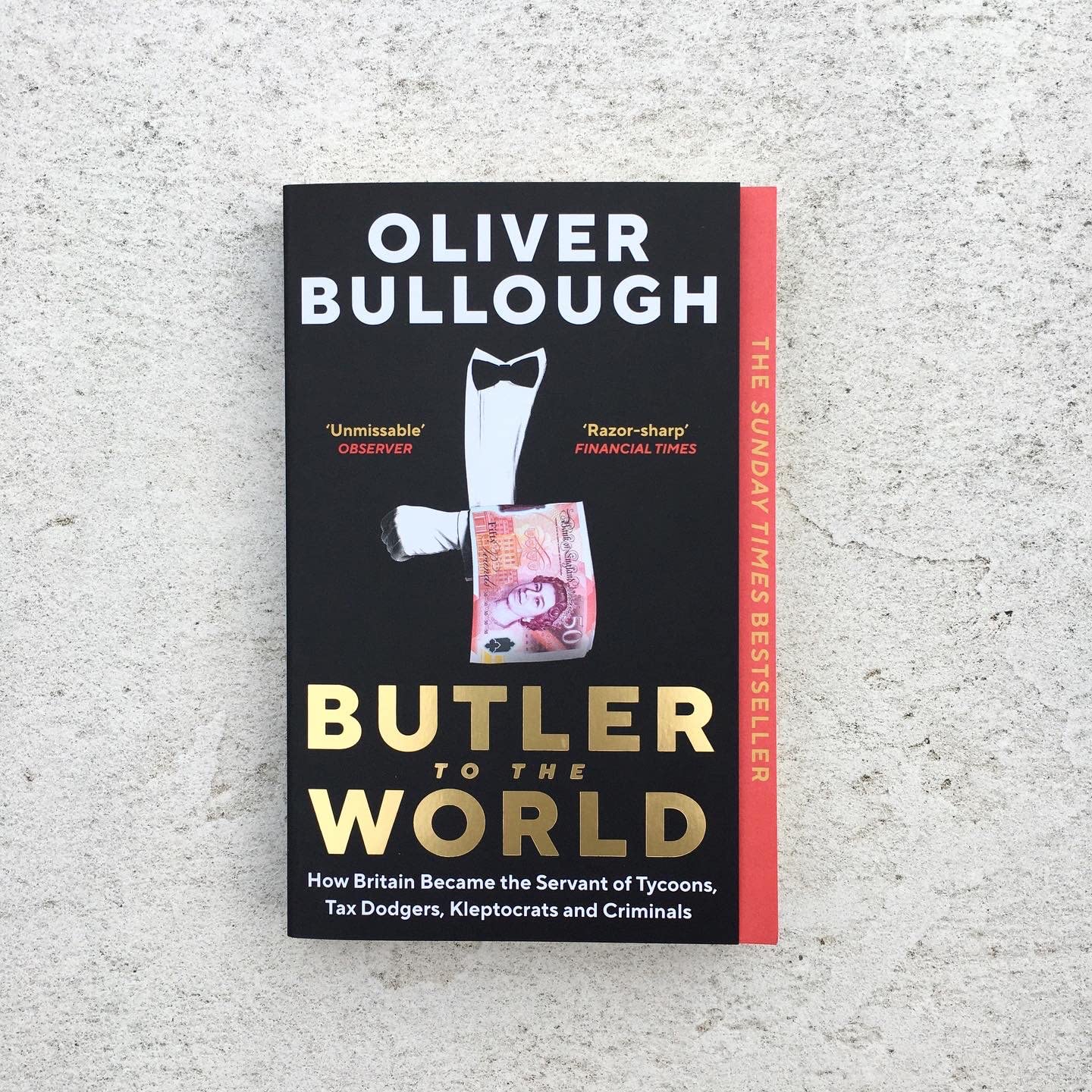 Butler to the World: How Britain became the servant of tycoons, tax dodgers, kleptocrats and criminals