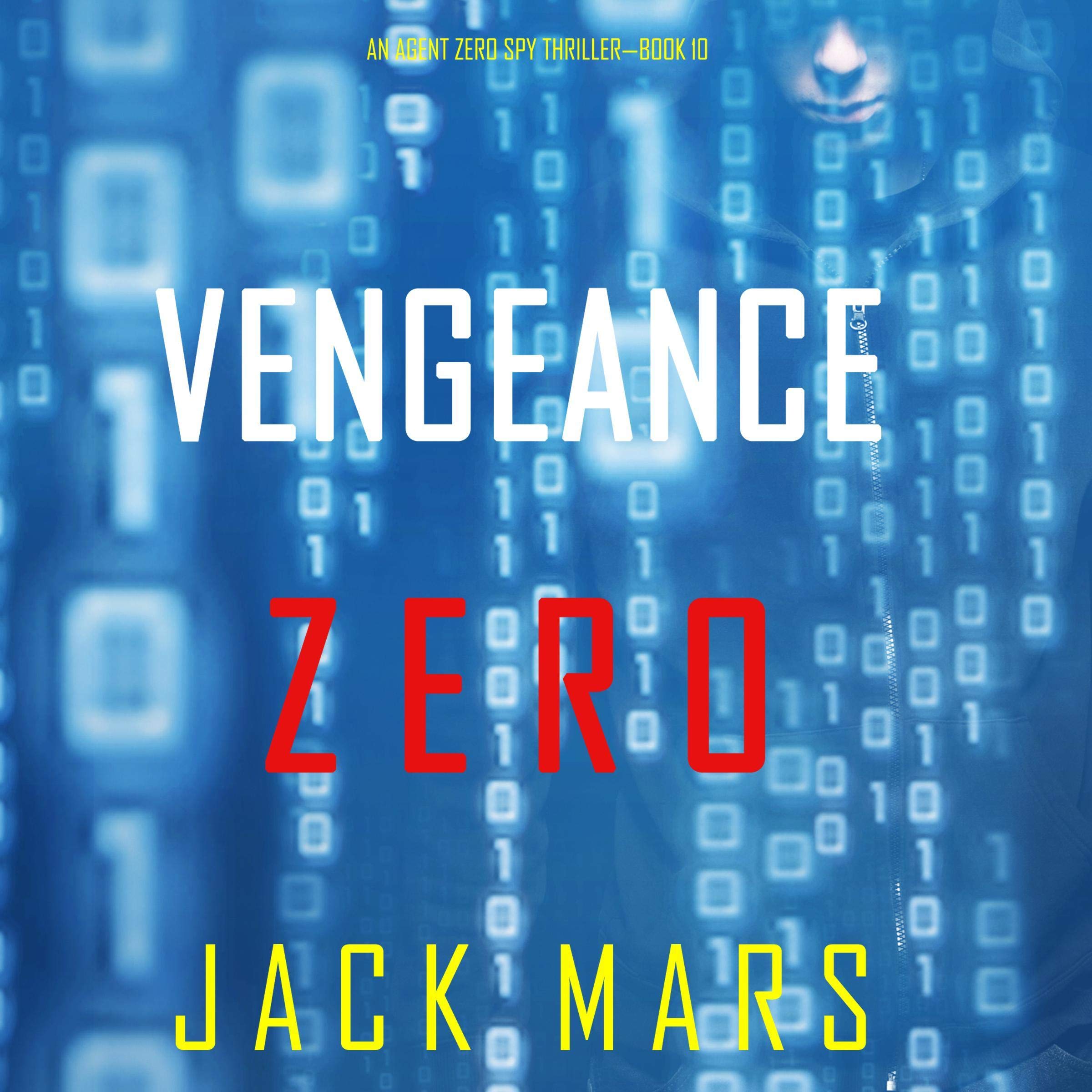 Vengeance Zero: An Agent Zero Spy Thriller, Book 10