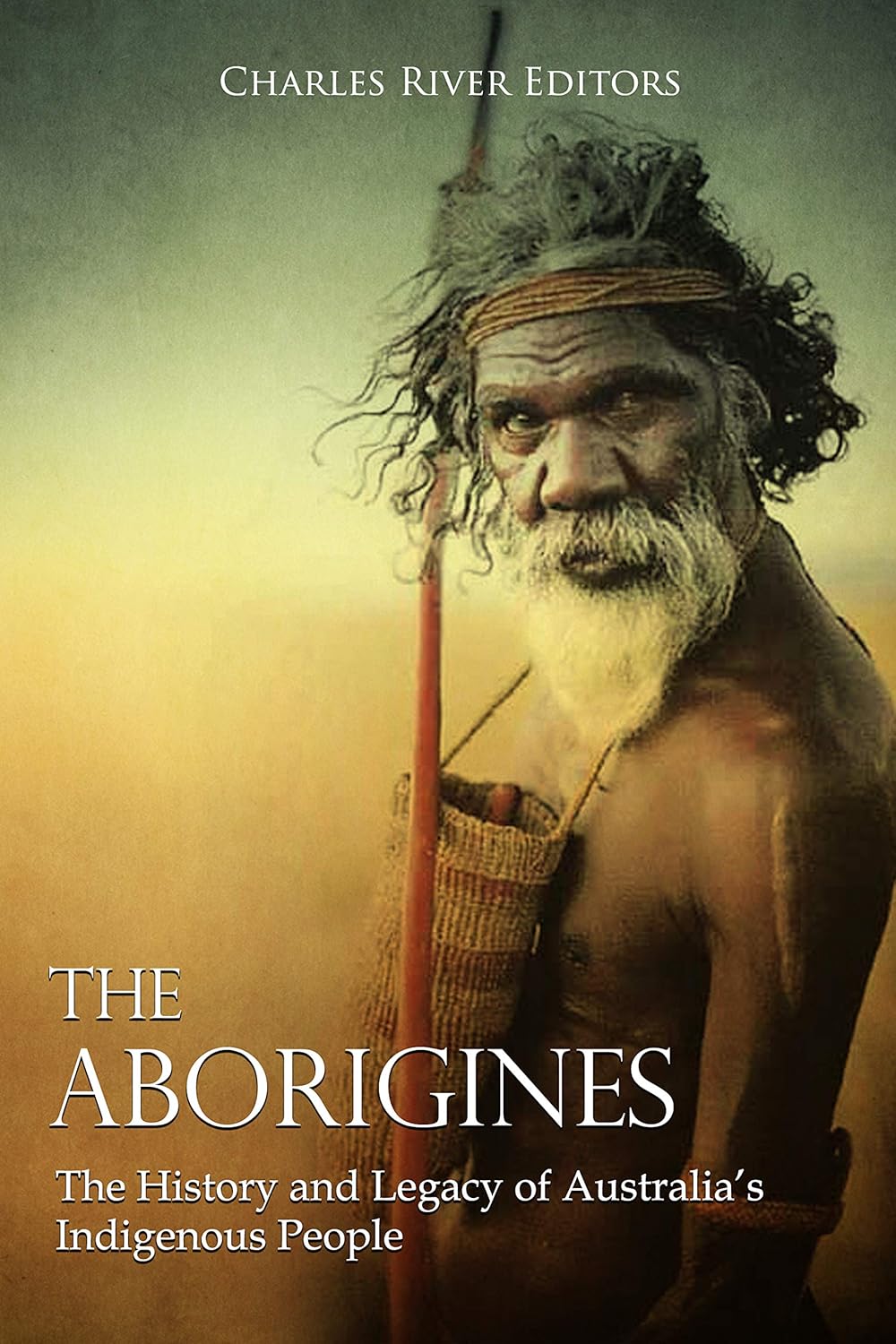 The Aborigines The History and Legacy of Australia’s