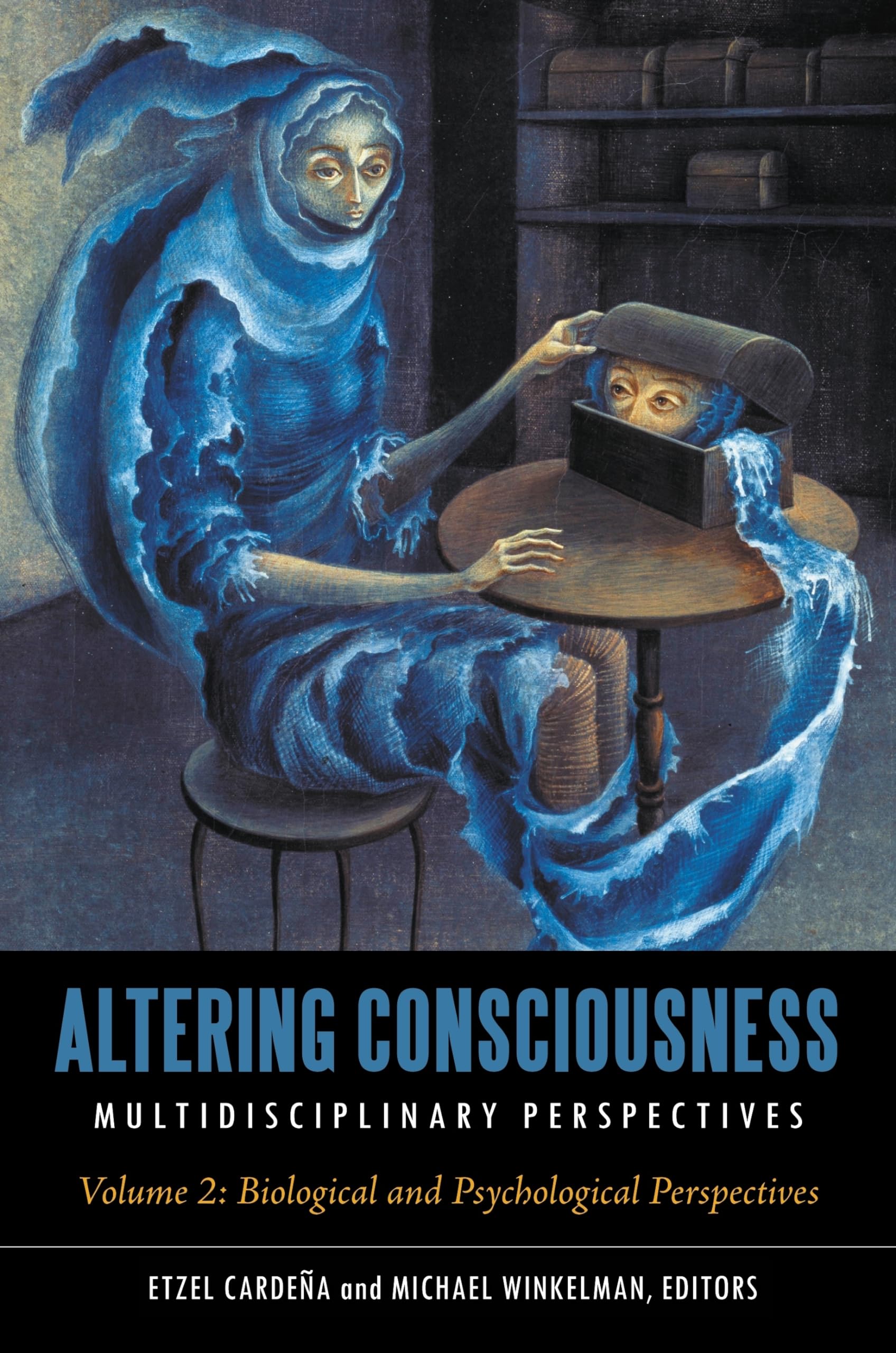 Altering Consciousness: Multidisiplinary Perspectives