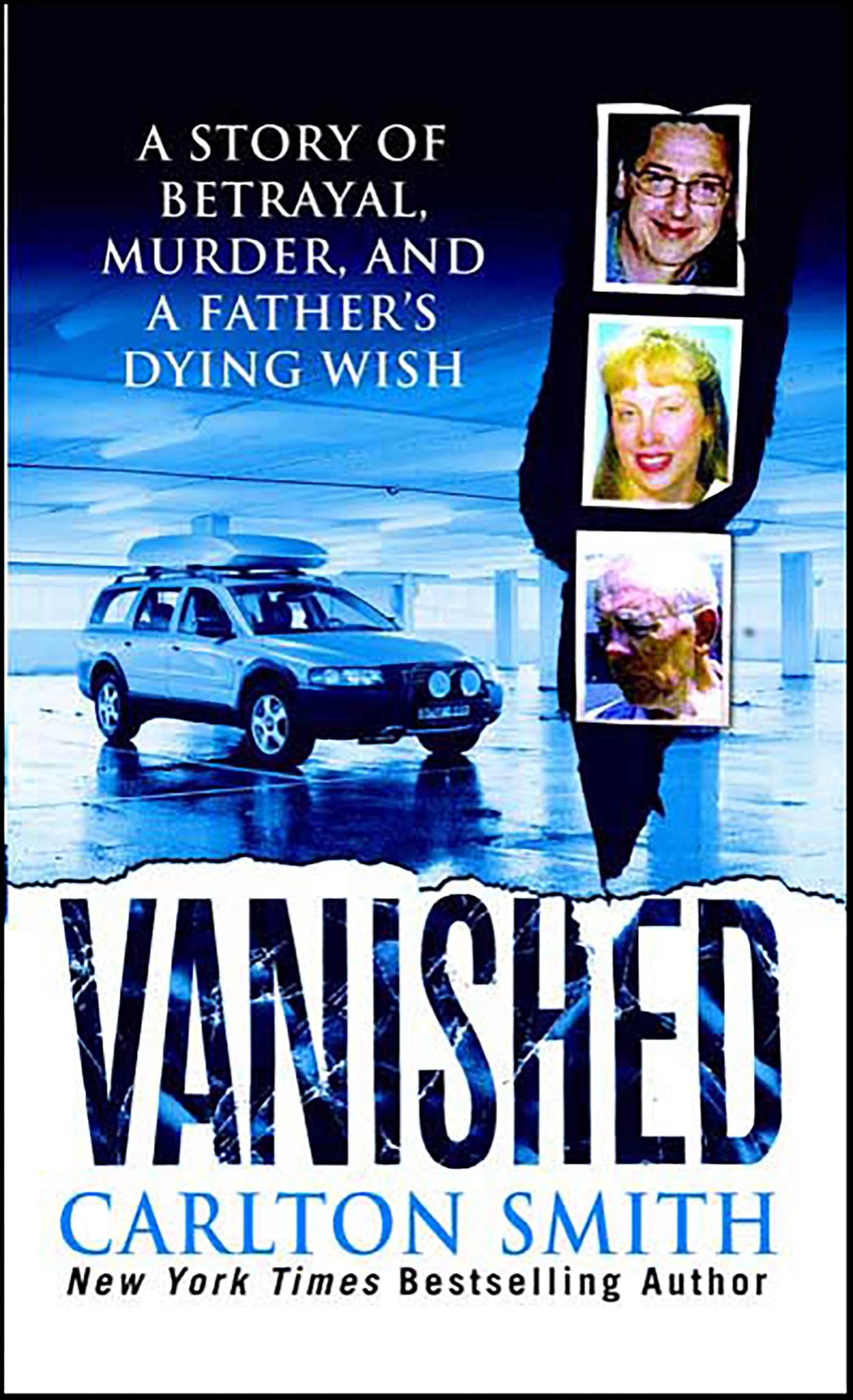 Vanished: A Story of Betrayal, Murder, and a Father's Dying Wish