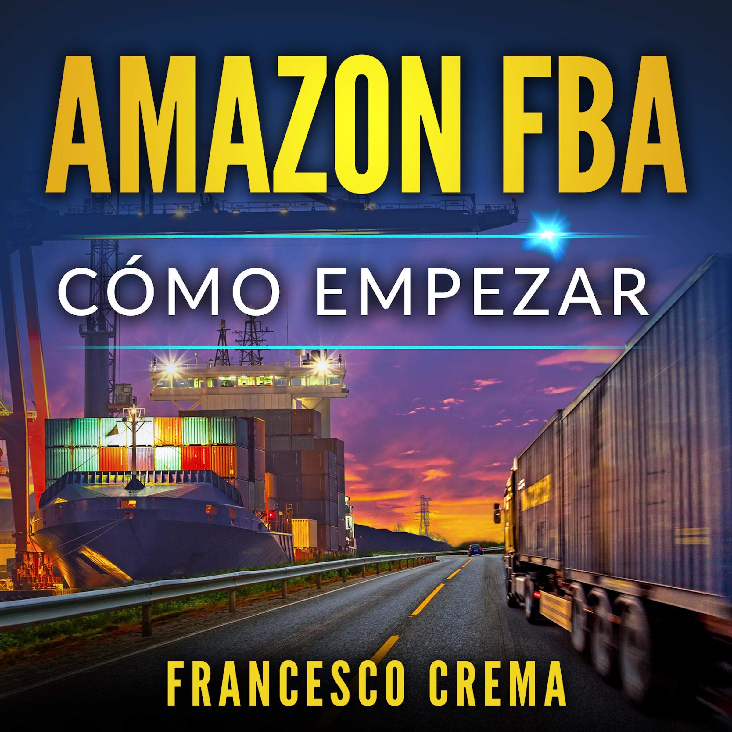 Amazon FBA: Cómo empezar [Amazon FBA: How to Start]: Online Business, nº 2 [Online Business, Book 2]