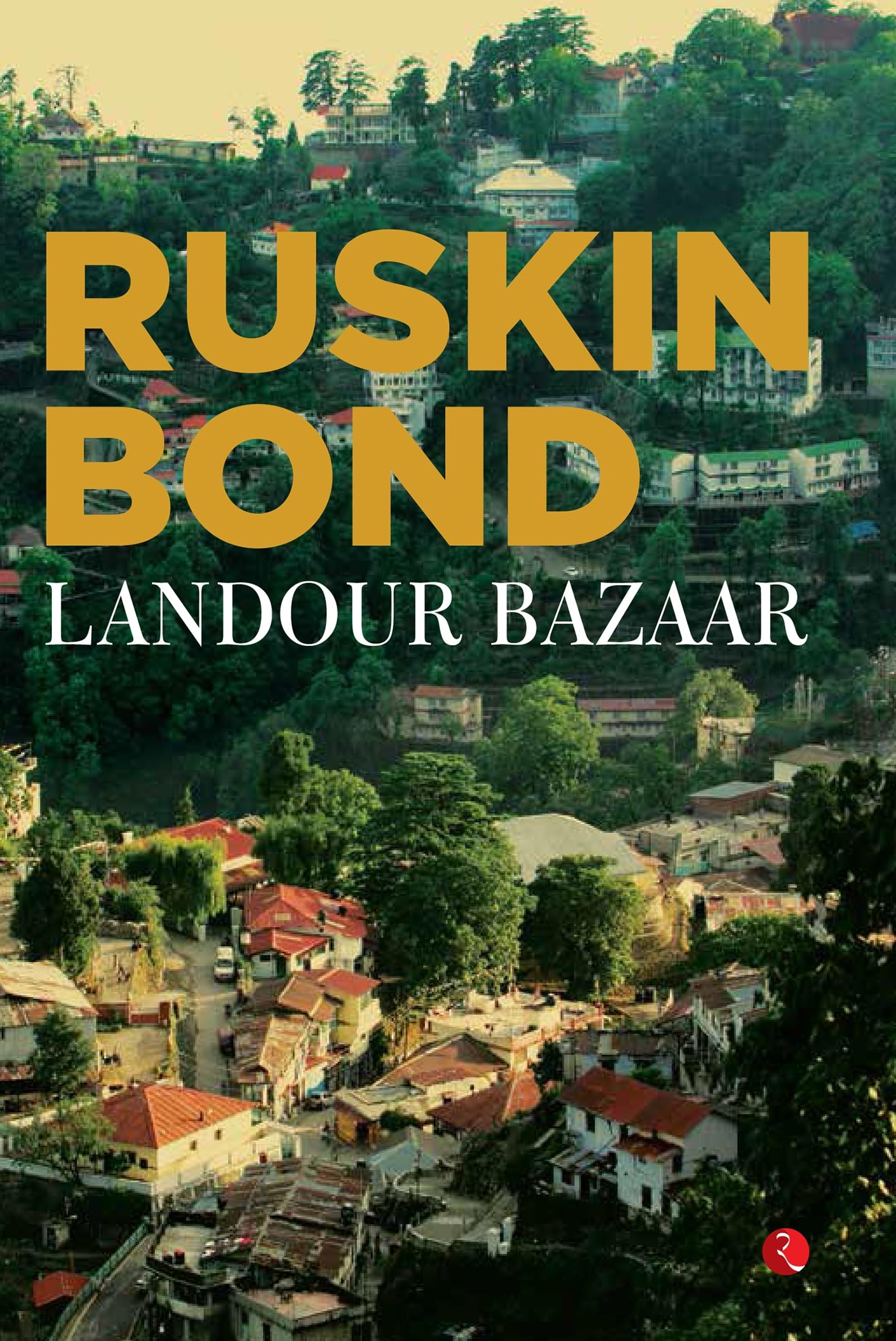 LANDOUR BAZAAR by Ruskin Bond PAPERBACK 9789353041465