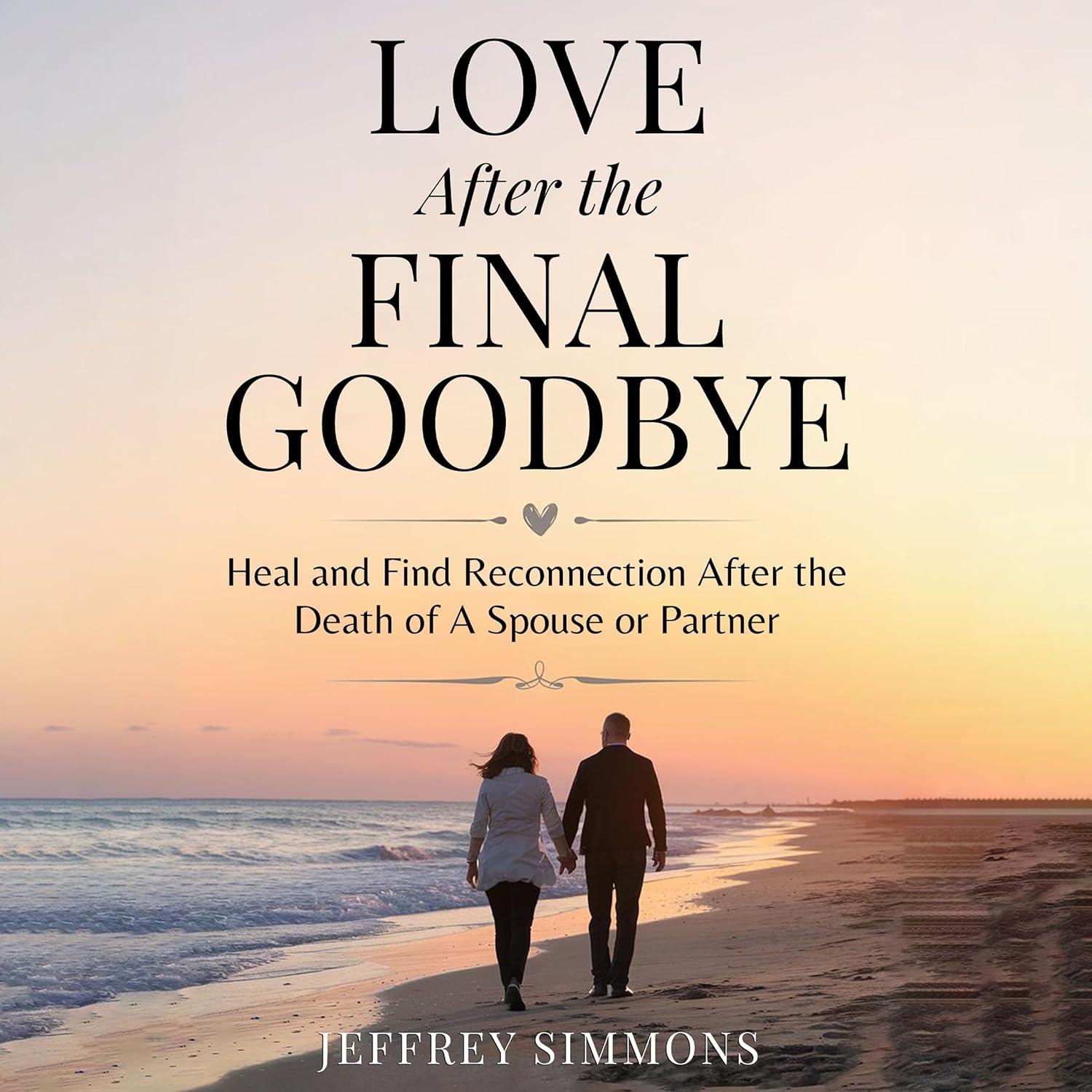 Love After the Final Goodbye: Heal and Find Reconnection After the Death of a Spouse or Partner    
	                
	            

                 
                        Audible Audiobook 
                  
                        – Unabridged