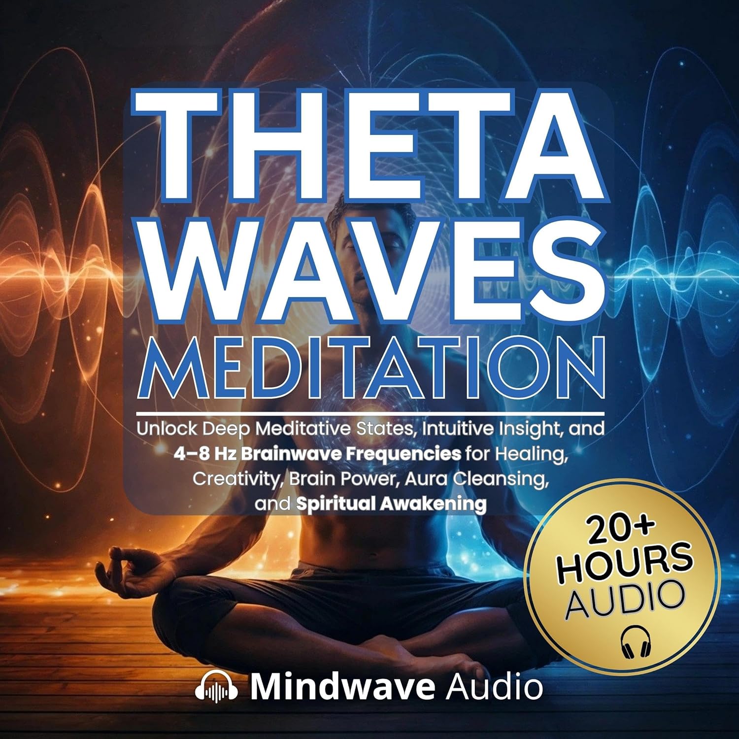 Theta Waves Meditation: Unlock Deep Meditative States, Intuitive Insight, and 4–8 Hz Brainwave Frequencies for Healing, Creativity, Brain Power, Aura Cleansing, and Spiritual Awakening    
	                
	            

                 
                        Audible Audiobook 
                  
                        – Unabridged