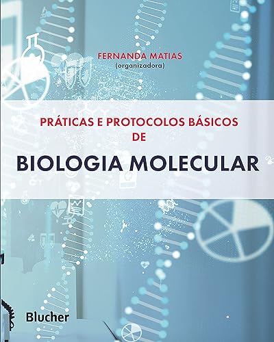 Práticas e protocolos básicos de biologia molecular