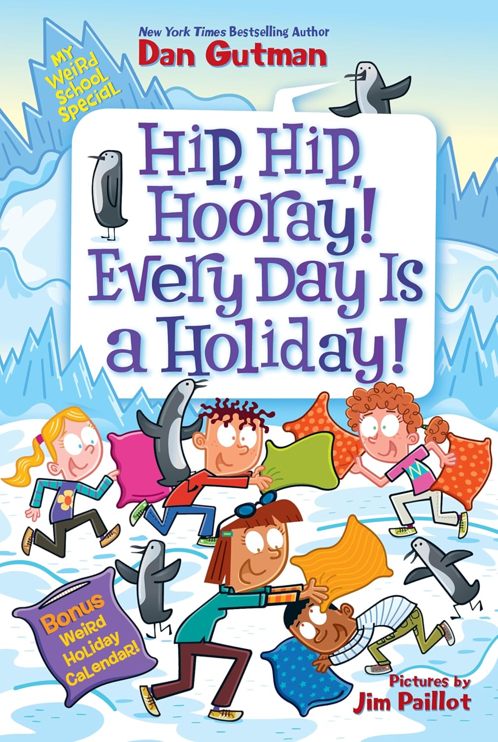 My Weird School Special: Hip, Hip, Hooray! Every Day Is a Holiday! My Weird School Special: Hip, Hip, Hooray! Every Day Is a Holiday!
