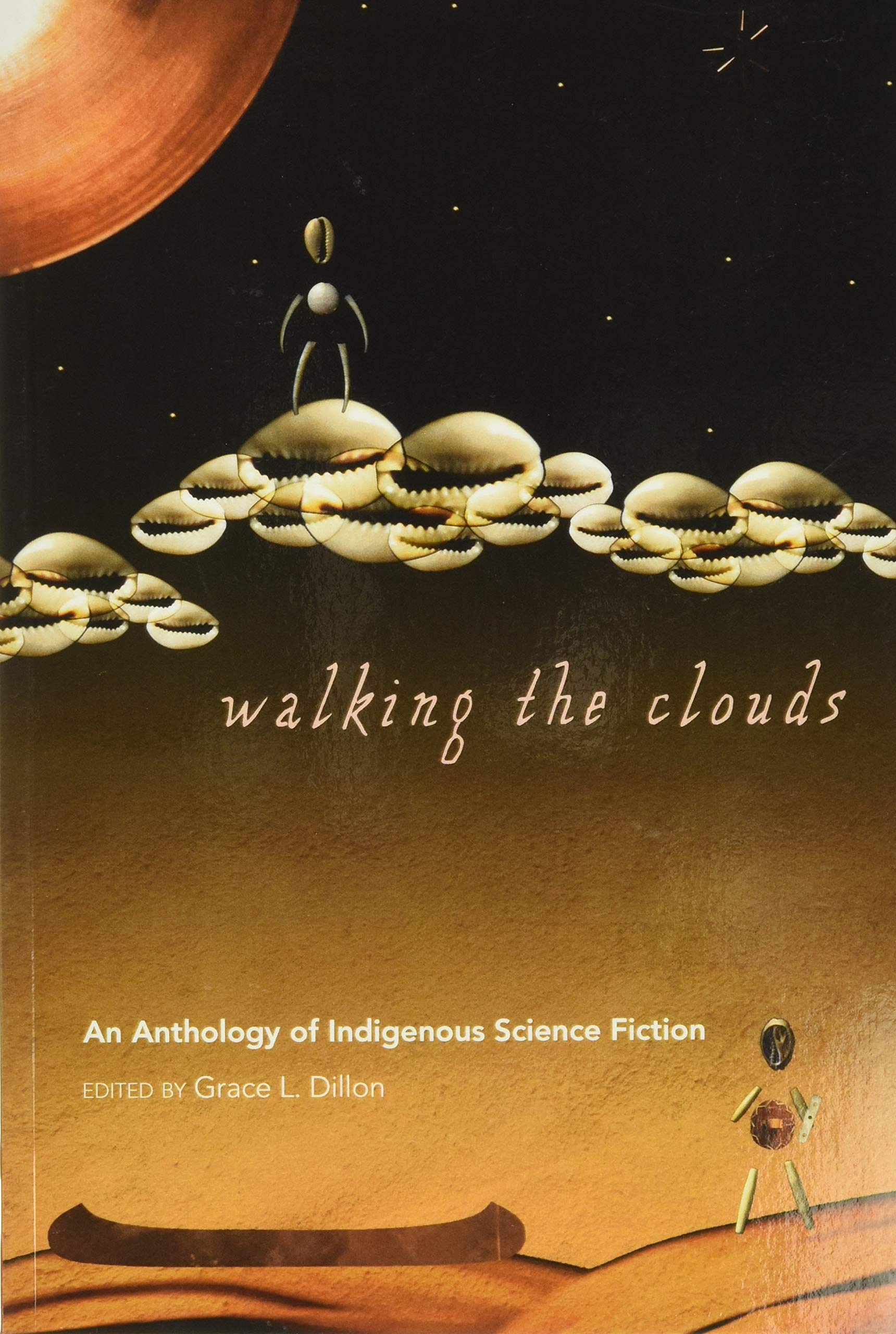 Walking the Clouds: An Anthology of Indigenous Science Fiction (Sun Tracks: An American Indian Literary): 69