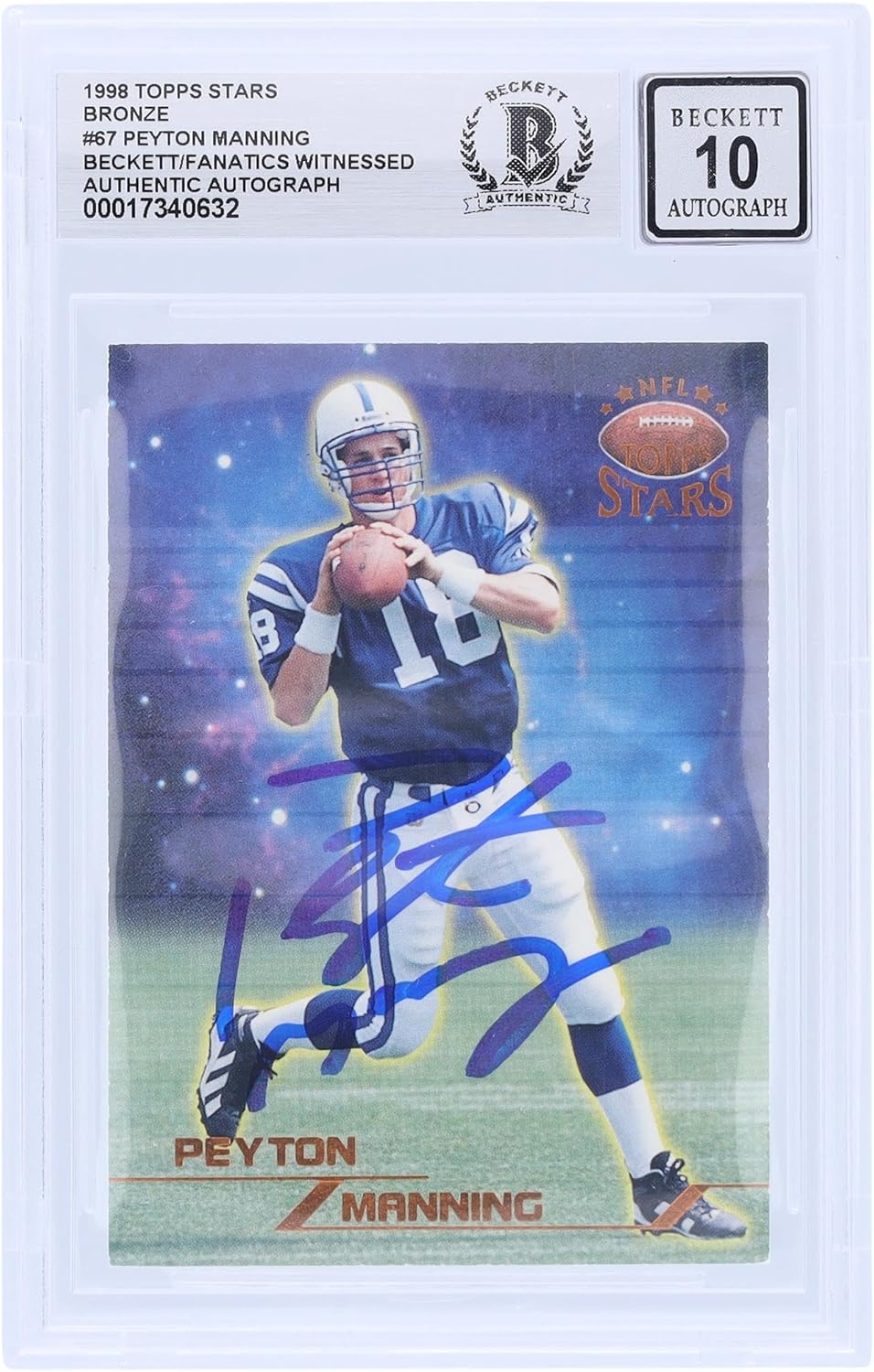 Peyton Manning Indianapolis Colts Autographed 1998 Topps Star Bronze #67#/8799 Beckett Fanatics Witnessed Authenticated 10 Rookie Card - Football Slabbed Autographed Rookie Cards