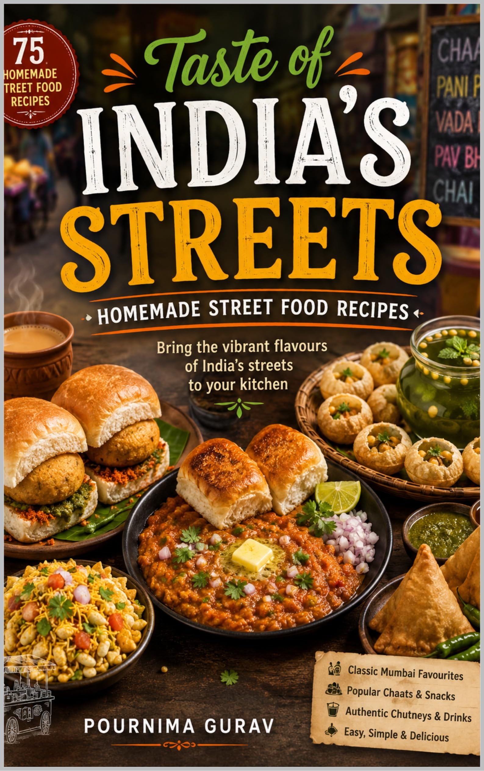 Taste of India’s Streets: Homemade Street Food Recipes (English Edition)