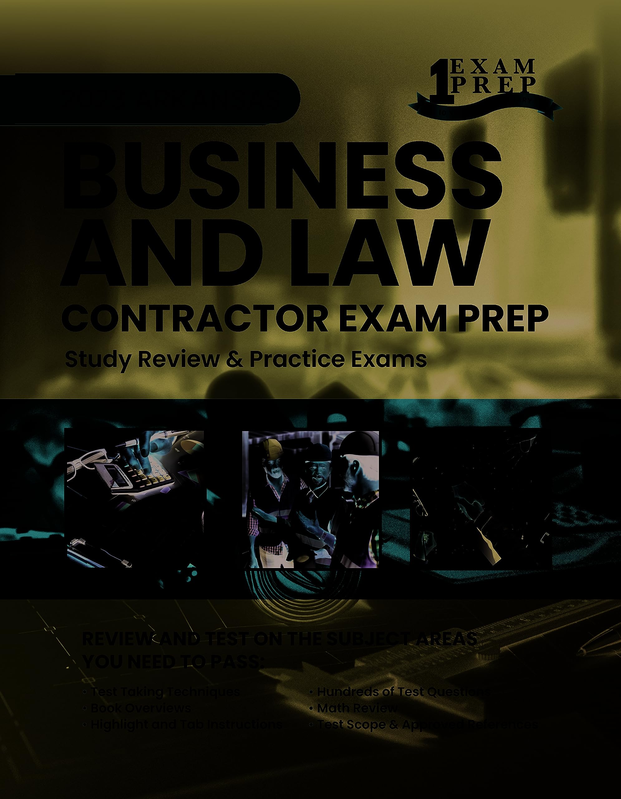 2023 Arkansas Business and Law Contractor Exam Prep: 2023 Study Review & Practice Exams