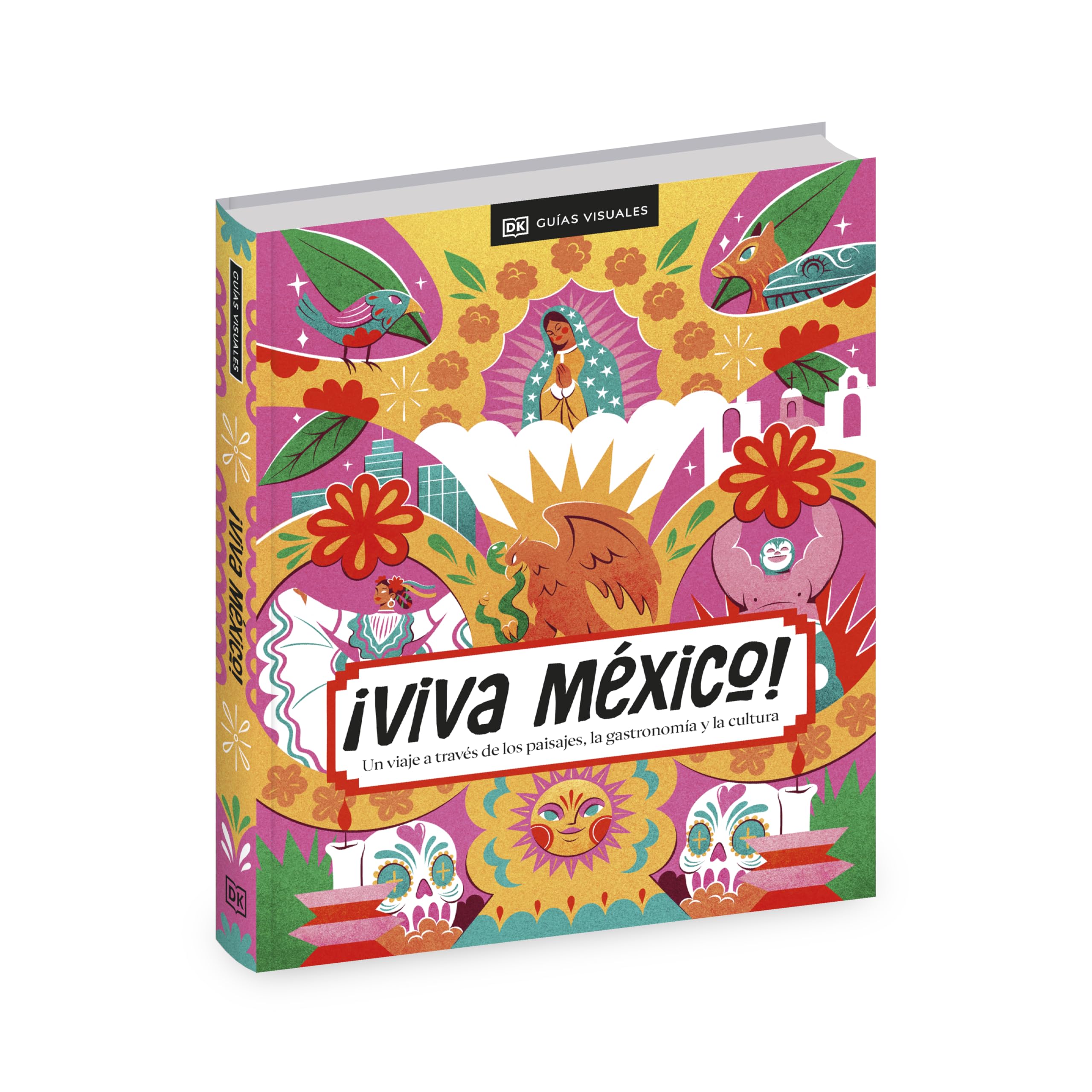 ¡Viva México! (Spanish Edition): Un viaje a través de los paisajes, la gastronomía y la cultura (Guías de viaje)
