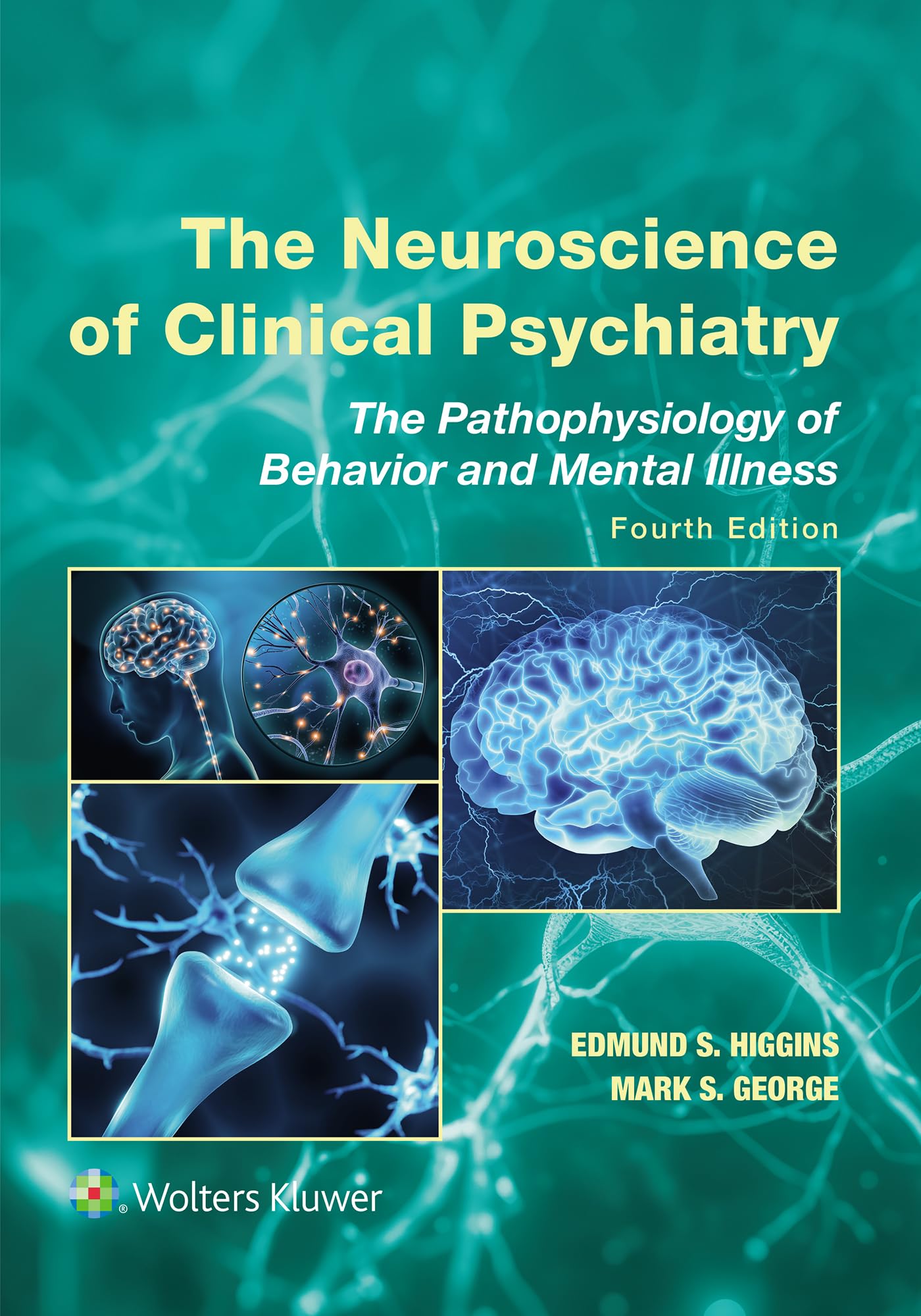 The Neuroscience of Clinical Psychiatry: The Pathophysiology of Behavior and Mental Illness (English Edition)