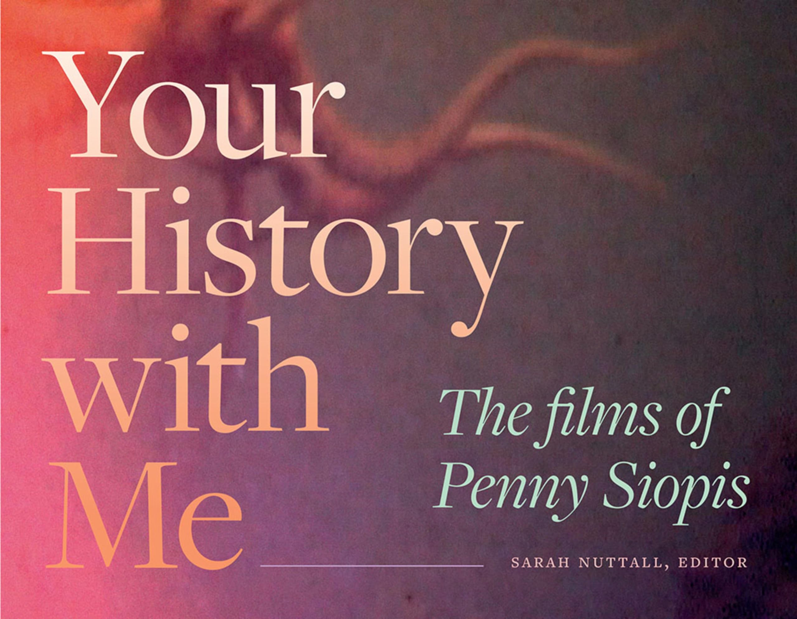 The Films of Penny Siopis livre pour comprendre son cinéma