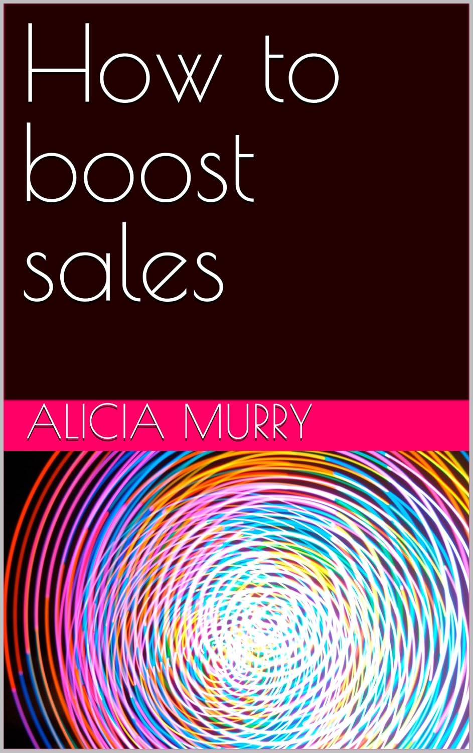 how-to-boost-sales-ebook-murry-alicia-amazon-in-kindle-store