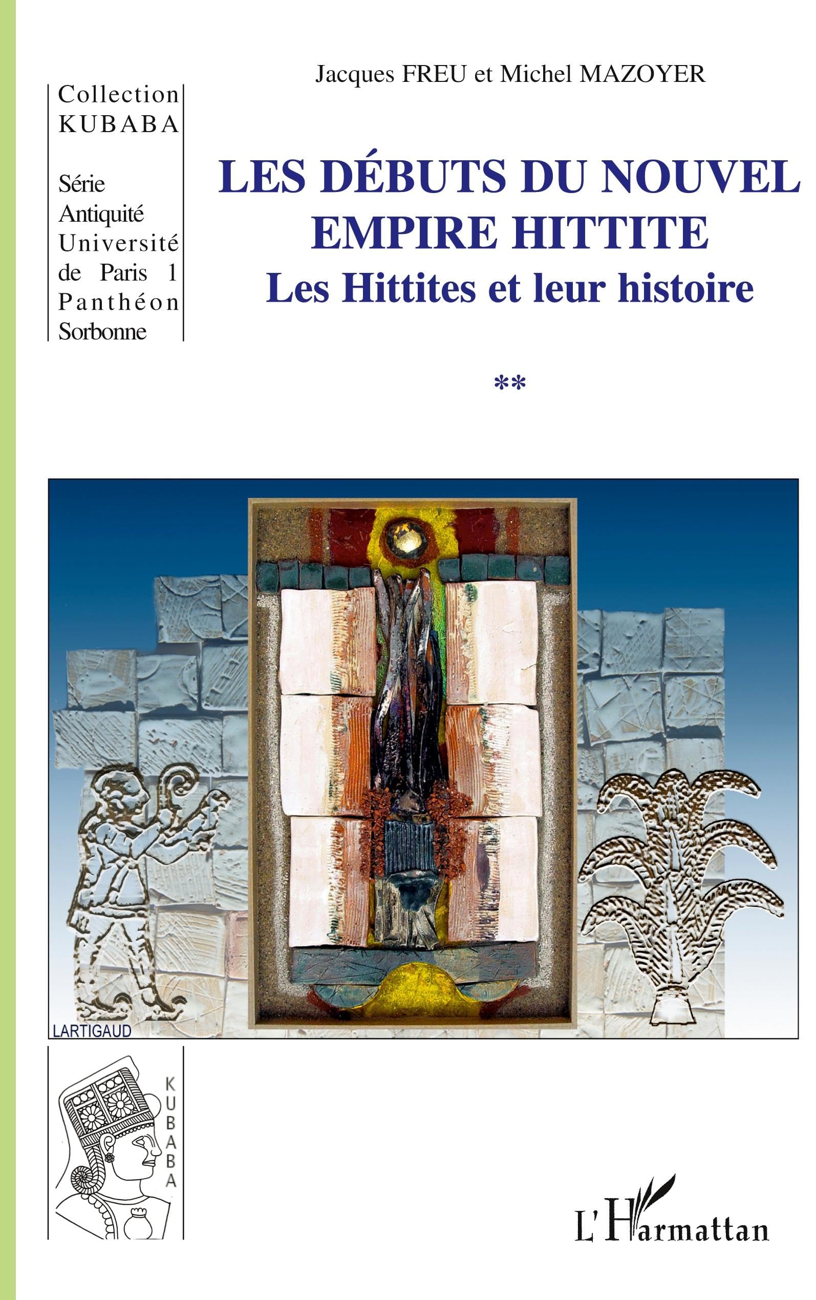 Les débuts du nouvel empire hittite: Les Hittites et leur histoire