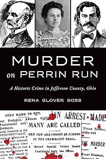 Murder on Perrin Run: A Historic Crime in Jefferson County, Ohio (True Crime)