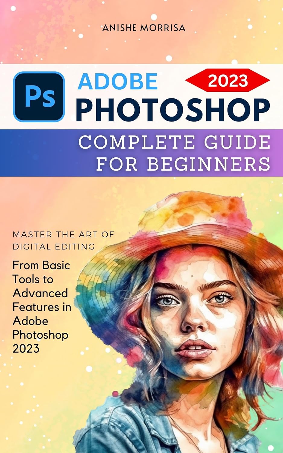 Adobe 2023 Complete Guide For Beginners Master