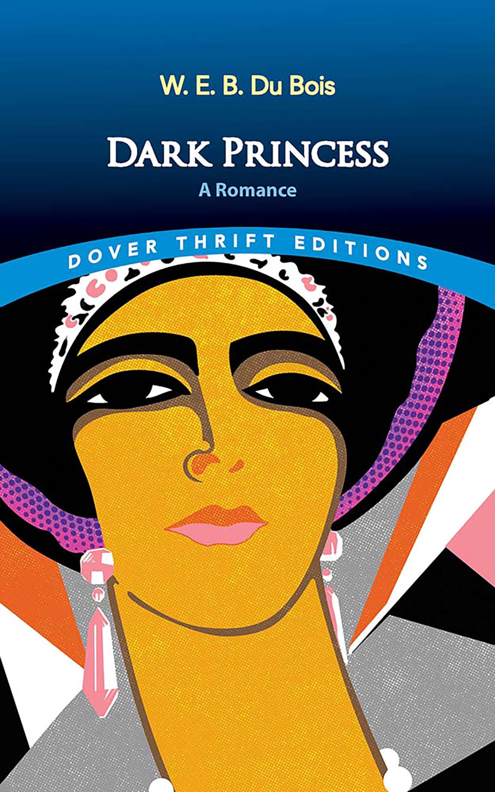 Dark Princess: A Romance by W. E. B. Du Bois (Paperback Book)