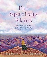 Algopix Similar Product 15 - For Spacious Skies Katharine Lee Bates
