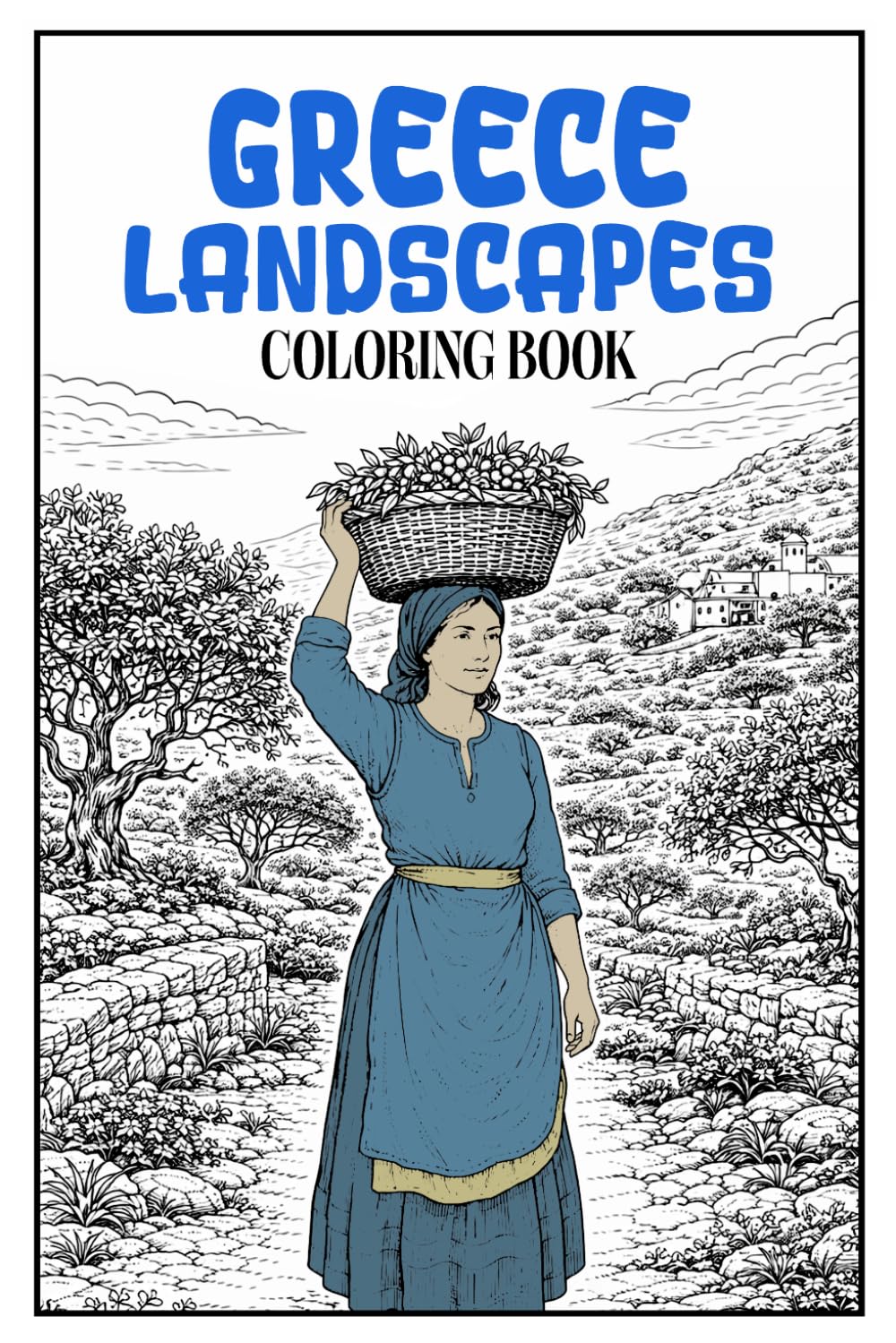 Greece Landscapes Coloring Book: 50 Timeless Greek Scenery, Ancient Architecture and Peaceful Village Scenes for Mindful Adult Coloring