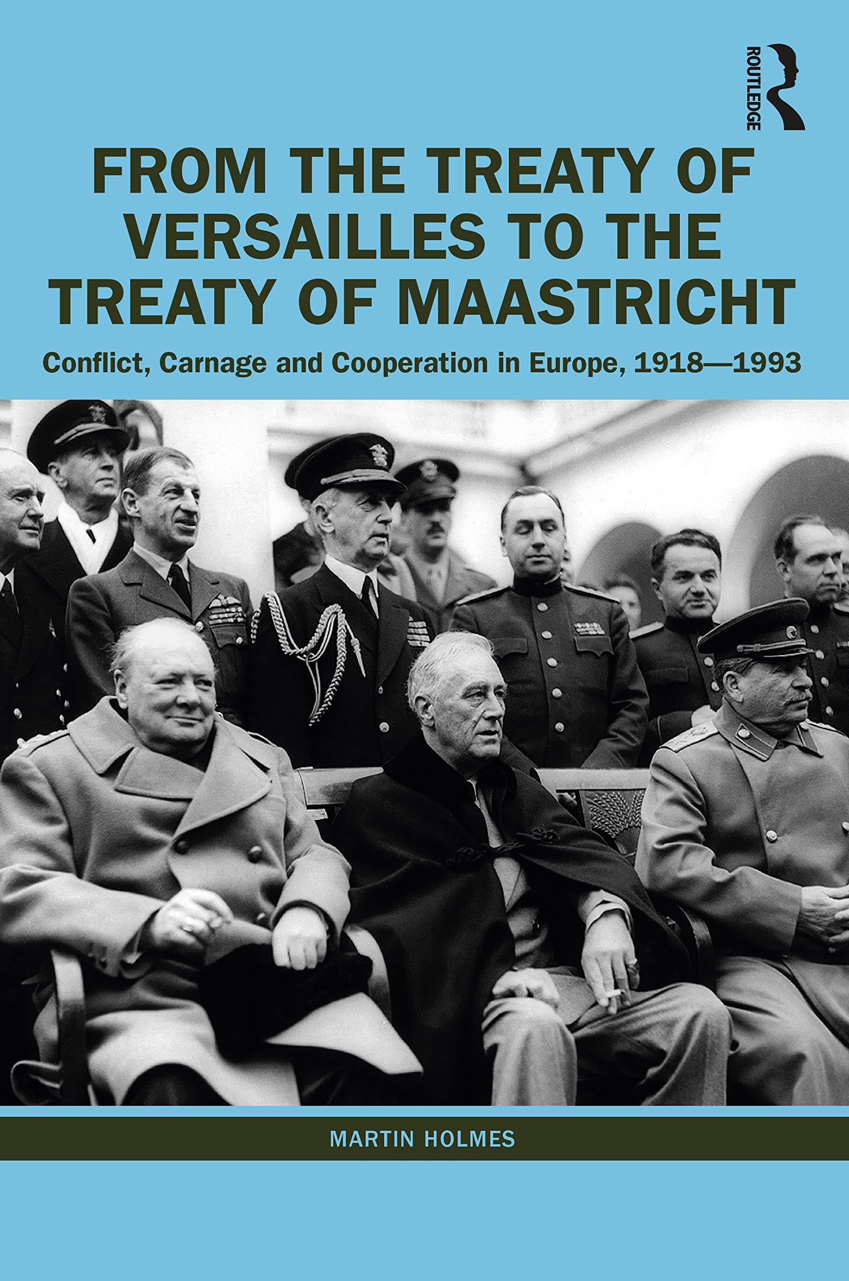 From the Treaty of Versailles to the Treaty of , Holmes Paperback..