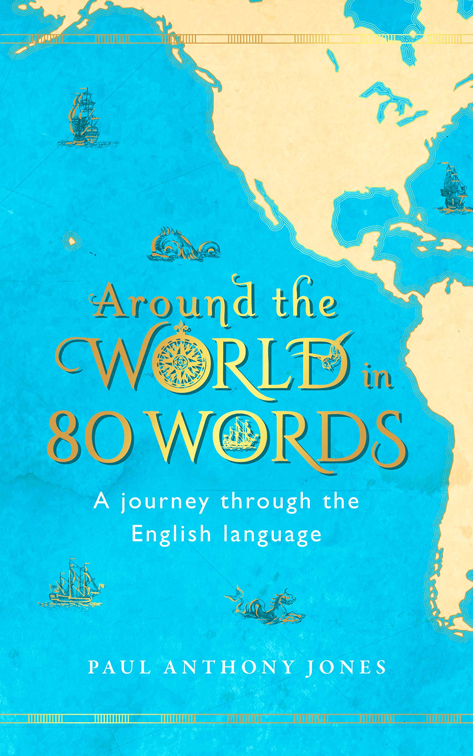 Around the World in 80 Words: A Journey Through the English Language