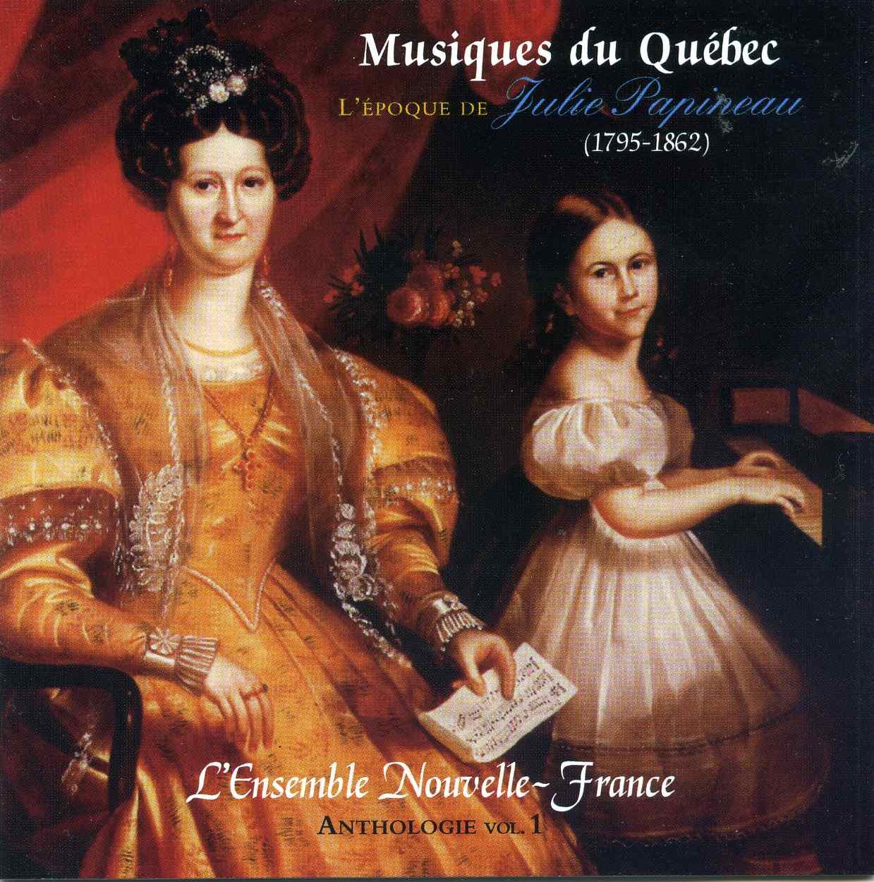 Musique du Quebec-L'Epoque de Julie Papineau (1795-1862)-Anthologie Vol.1 [Audio CD]