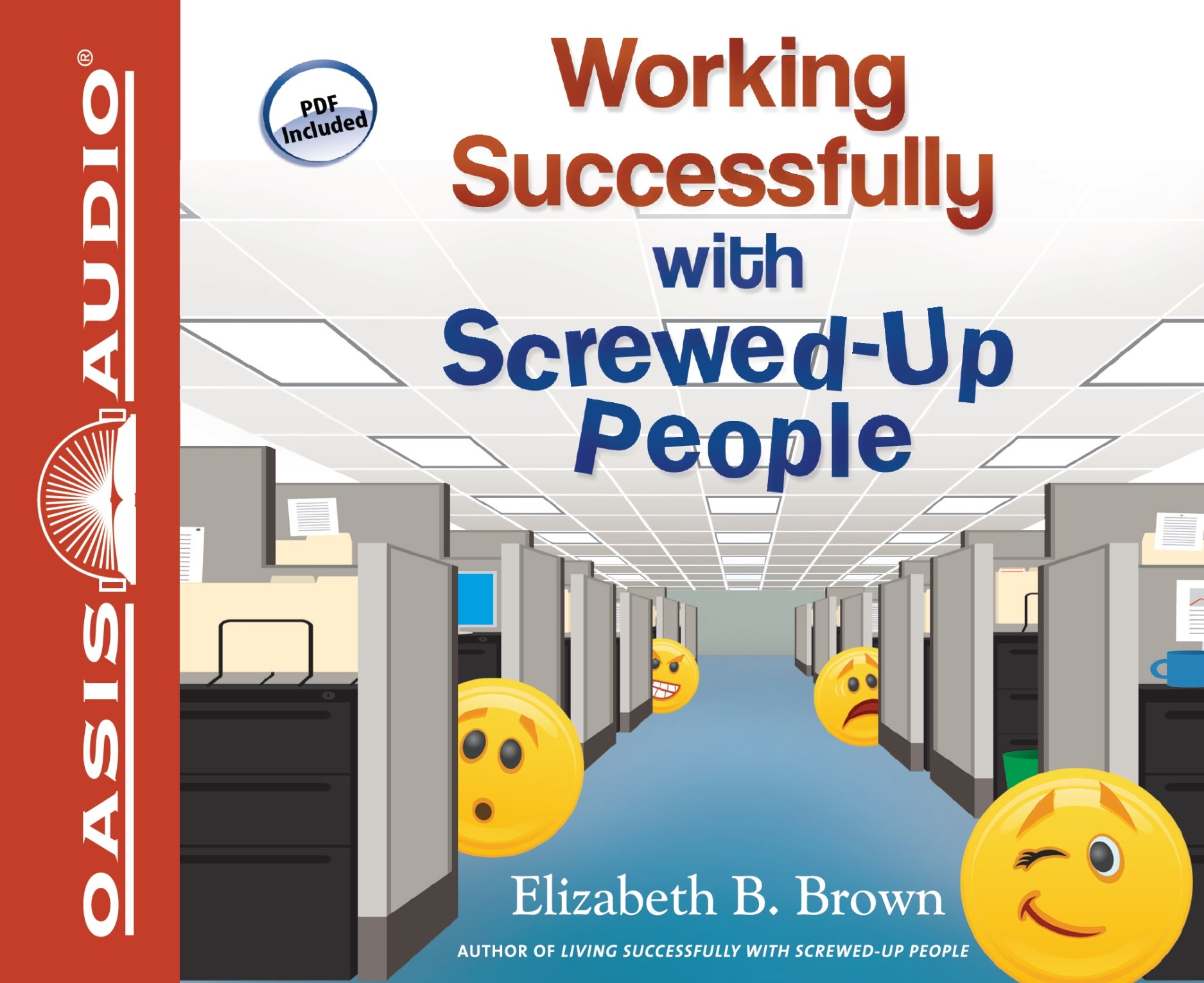 Working Successfully with Screwed-Up People