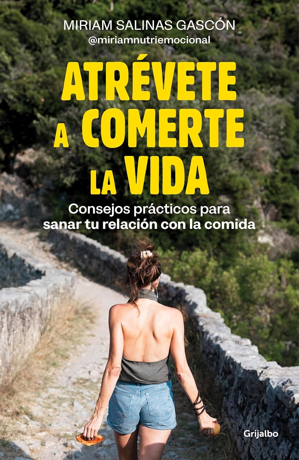 Atrévete a comerte la vida: Consejos prácticos para sanar tu relación con la comida (Spanish Edition)